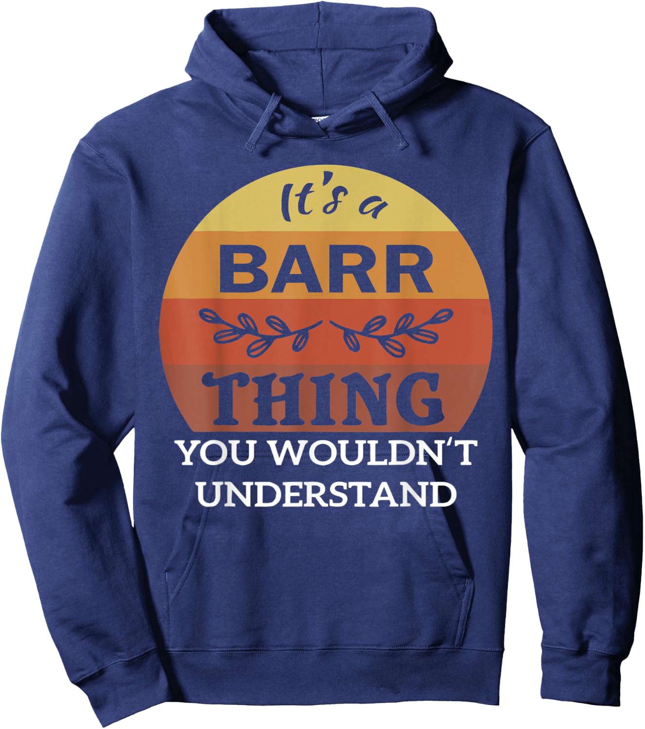 It's A Barr Thing You Wouldn't Understand Hoodie - Hoodie | Navy