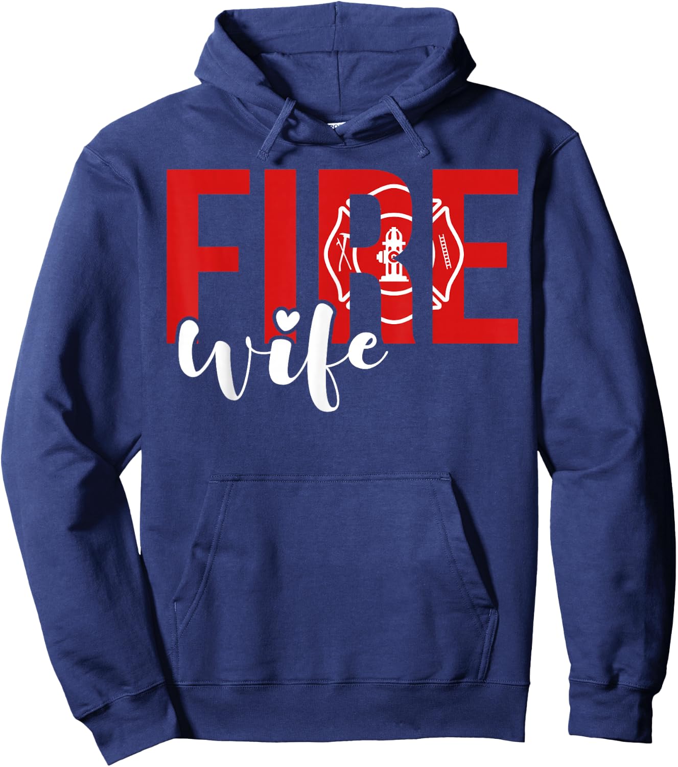 Proud Fire Wife Of Firefighter Wife Fireman Wife Hoodie - Hoodie | Navy