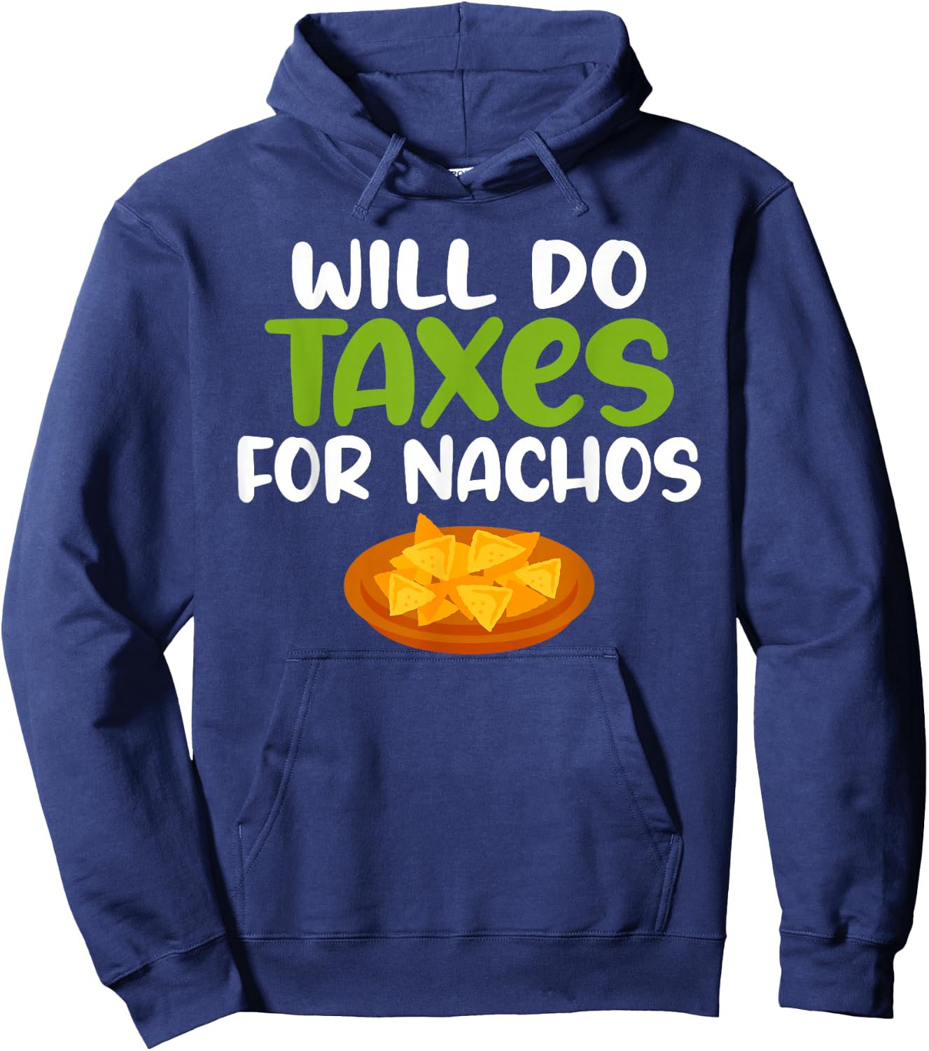 Will do Taxes for Nachos Tax Bookkeeper funny Accounting Hoodie - Hoodie | Navy