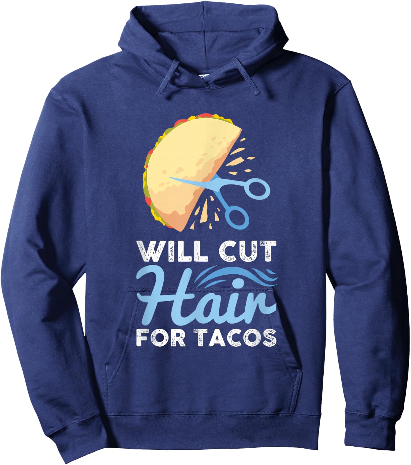 Will Cut Hair For Tacos - Barber Hairdresser Hairstylist Hoodie - Hoodie | Navy