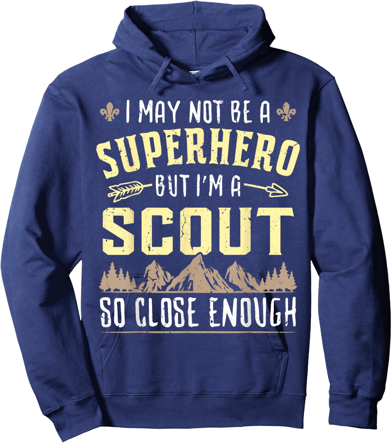 I May Not Be A Superhero But I'm A Scout So Close Enough Hoodie - Hoodie | Navy