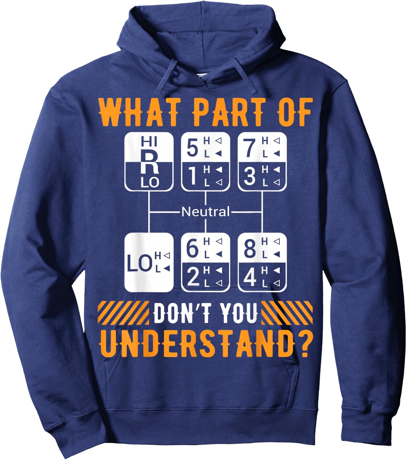 What Part Of Don't You Understand Funny Trucker Trucking Dad Hoodie - Hoodie | Navy
