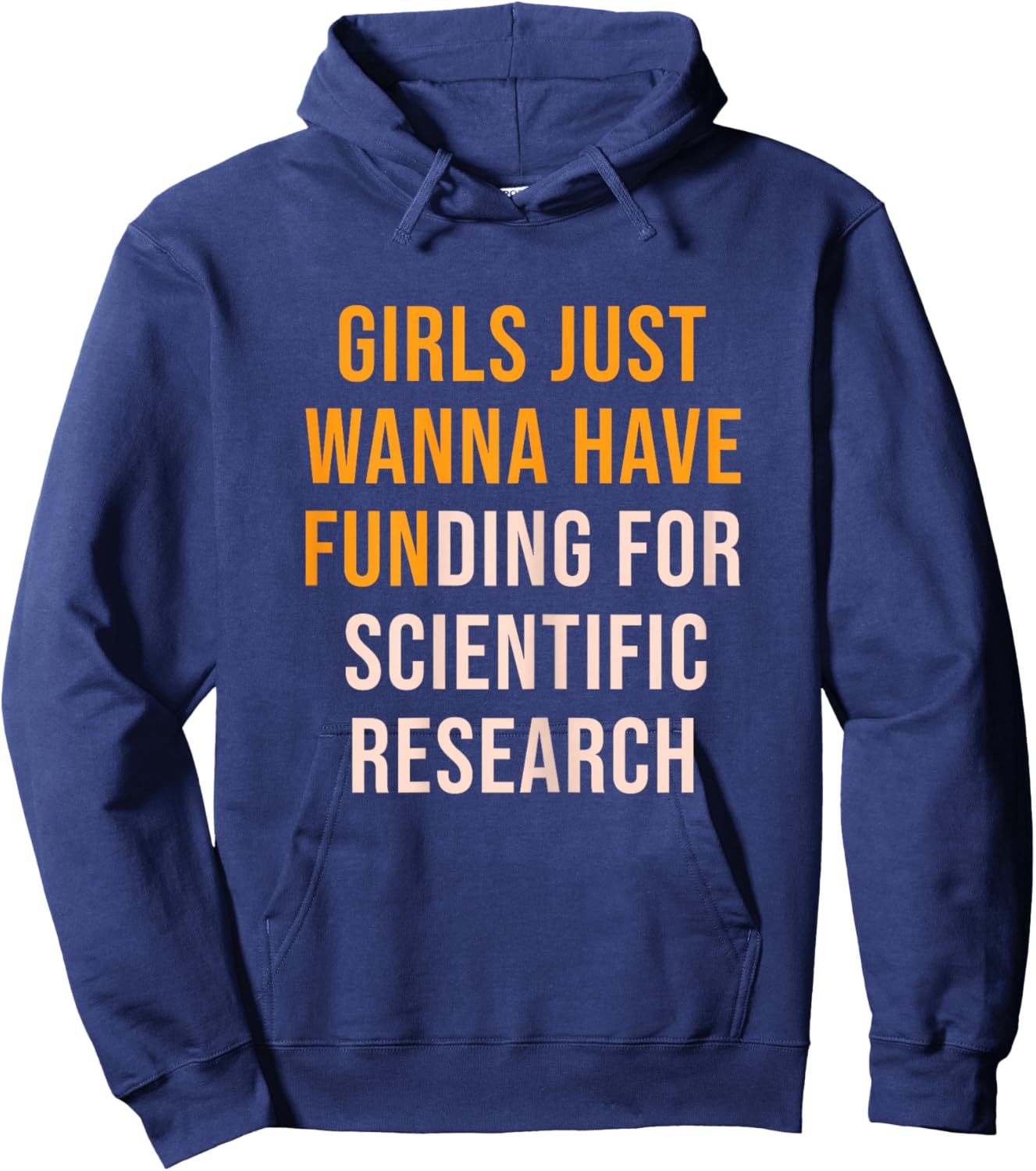 Girls Just wanna have funding for scientific research, phd Hoodie - Hoodie | Navy
