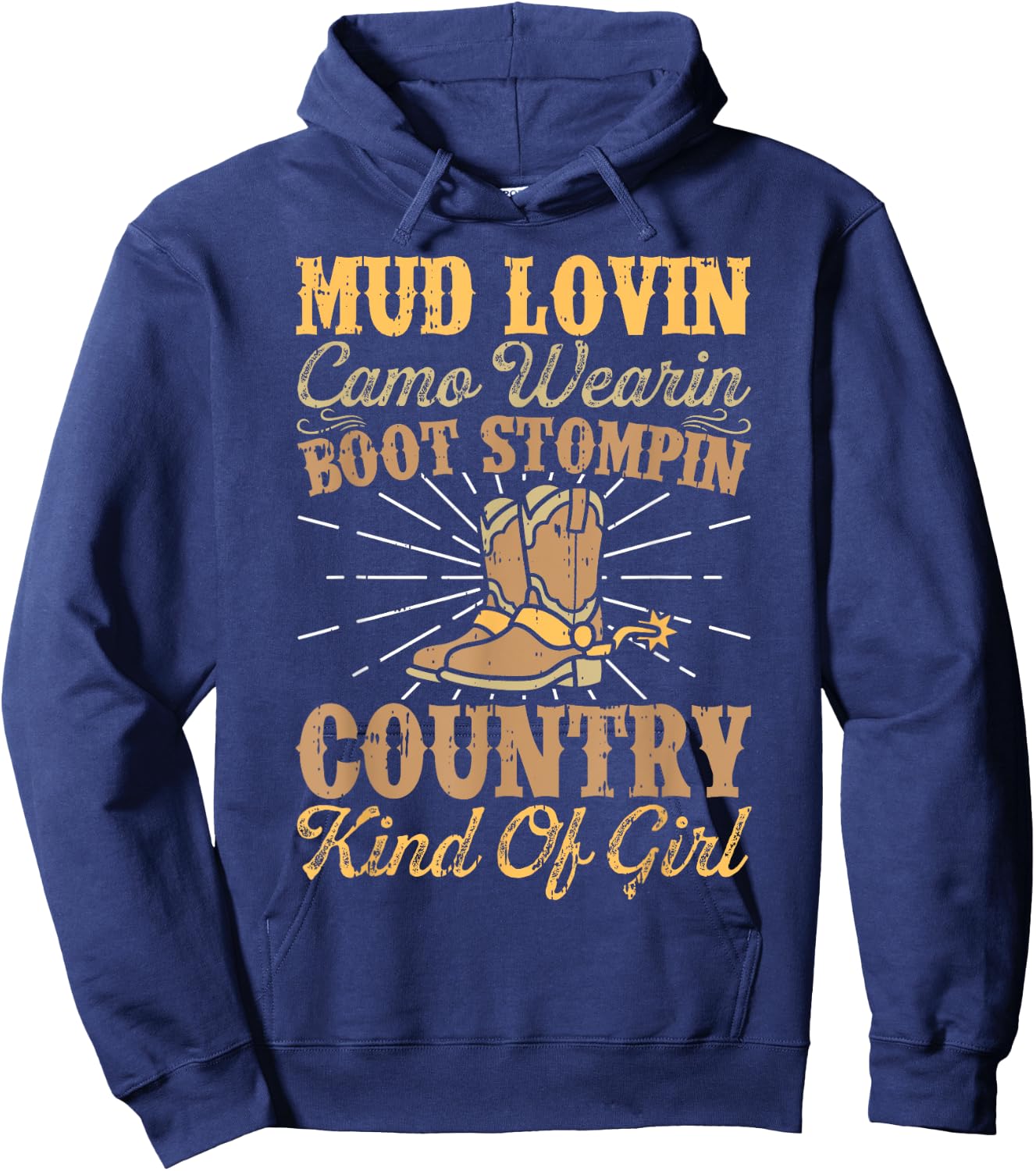 Mud Lovin Boot Stompin Country Kind Of Girl Cowgirl Rodeo Hoodie - Hoodie | Navy