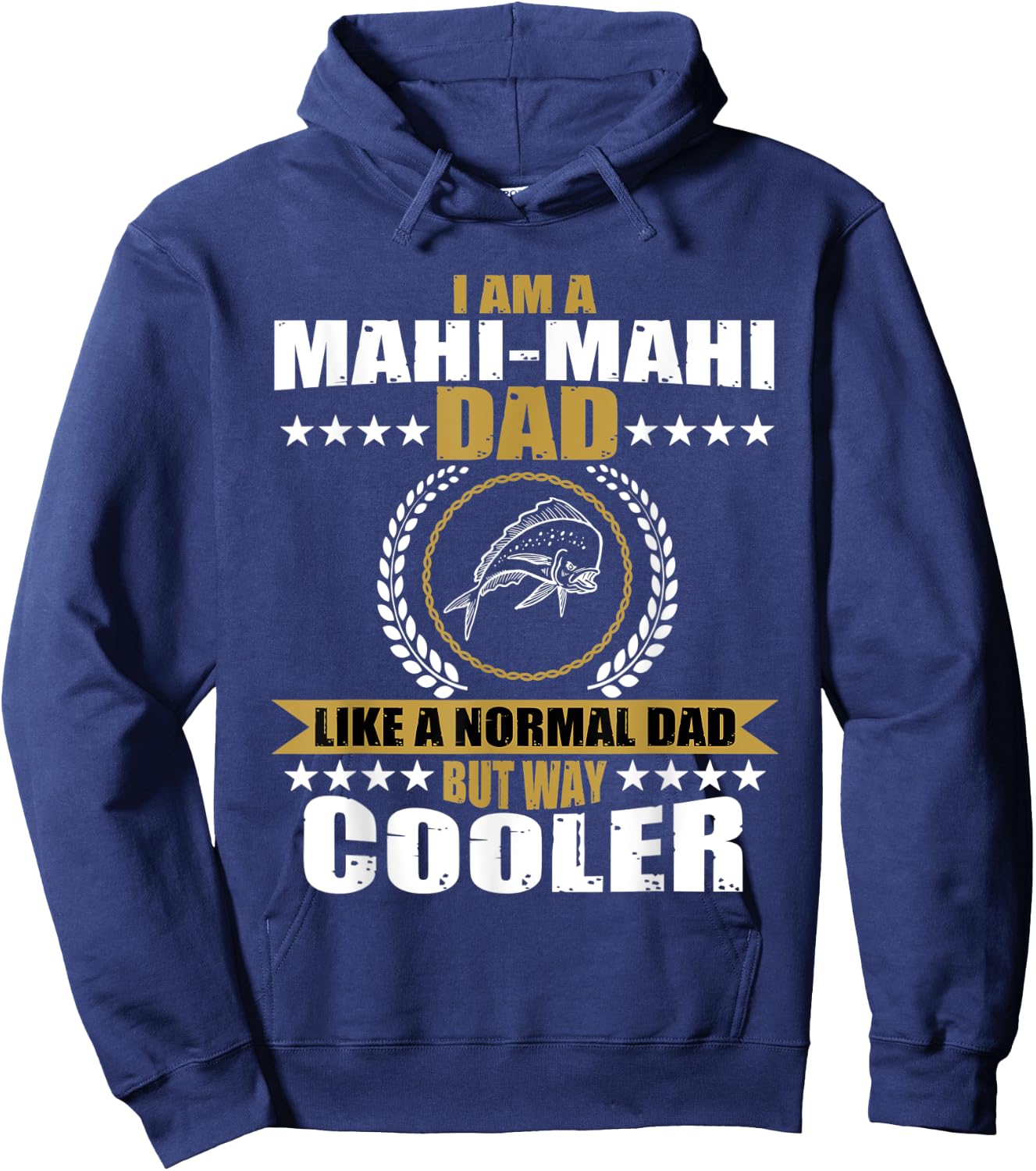 Funny Mahi-Mahi Dad Saying Game Fishing Hoodie - Hoodie | Navy