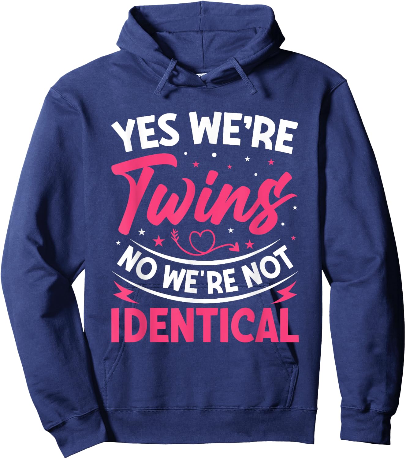 Yes We're Twins No We're Not Identical Hoodie - Hoodie | Navy