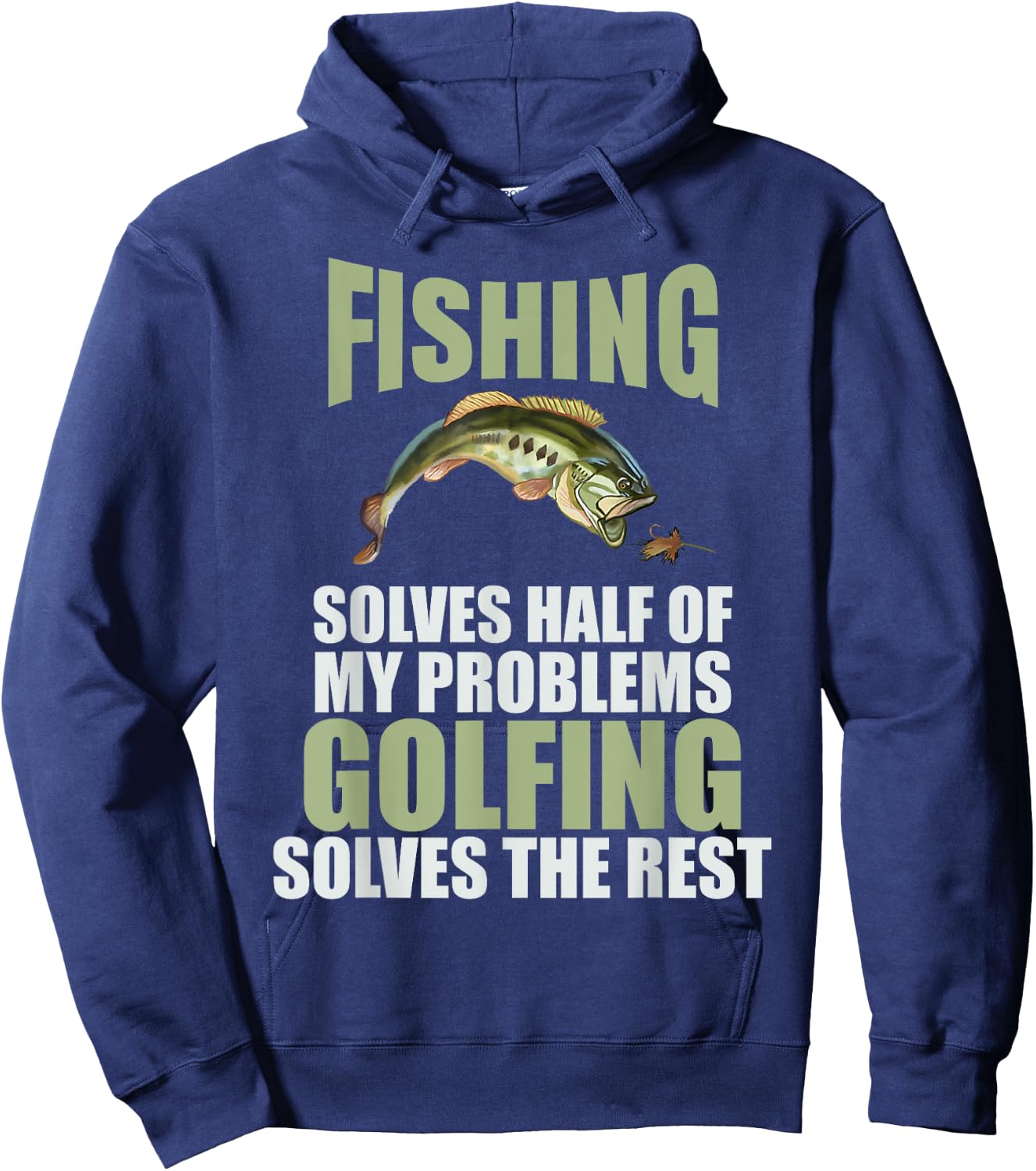 Fishing Solves Half Of My Problems Golfing Solves The Rest Hoodie - Hoodie | Navy