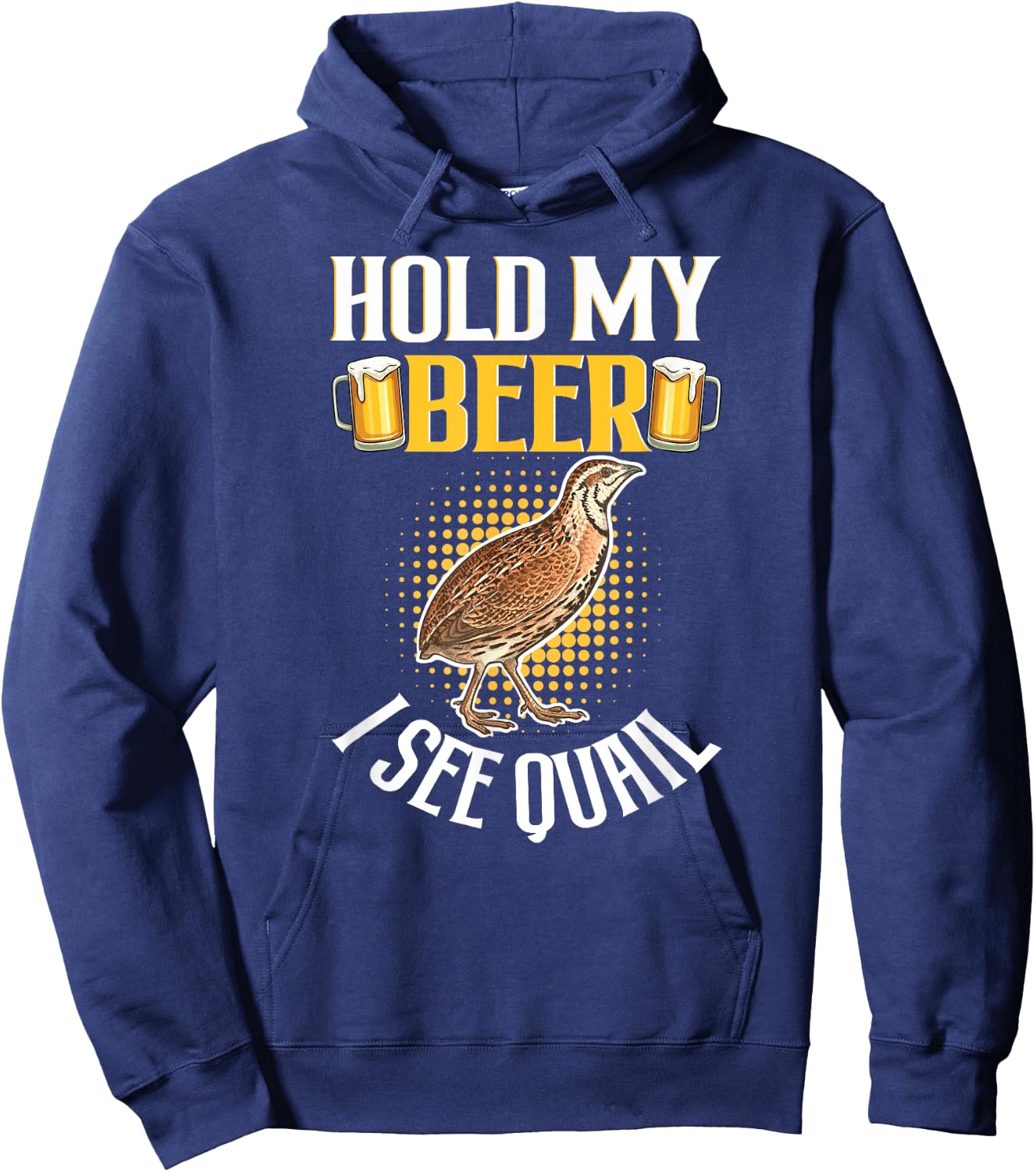 Hold My Cool Beer I See Quail - Funny Quail Lover Hoodie - Hoodie | Navy