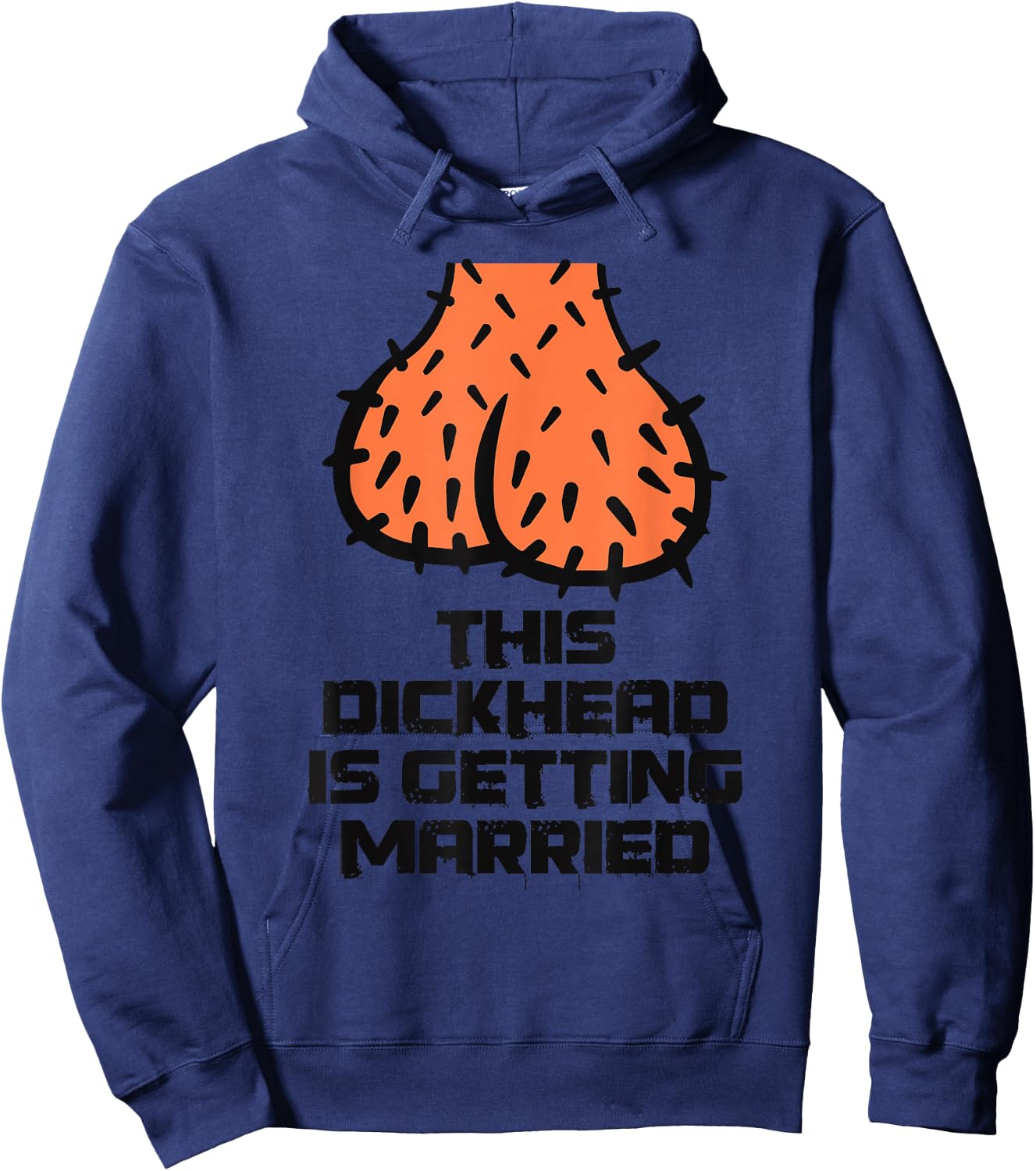 This Dickhead is getting Married Party Groom Bachelor Funny Hoodie - Hoodie | Navy