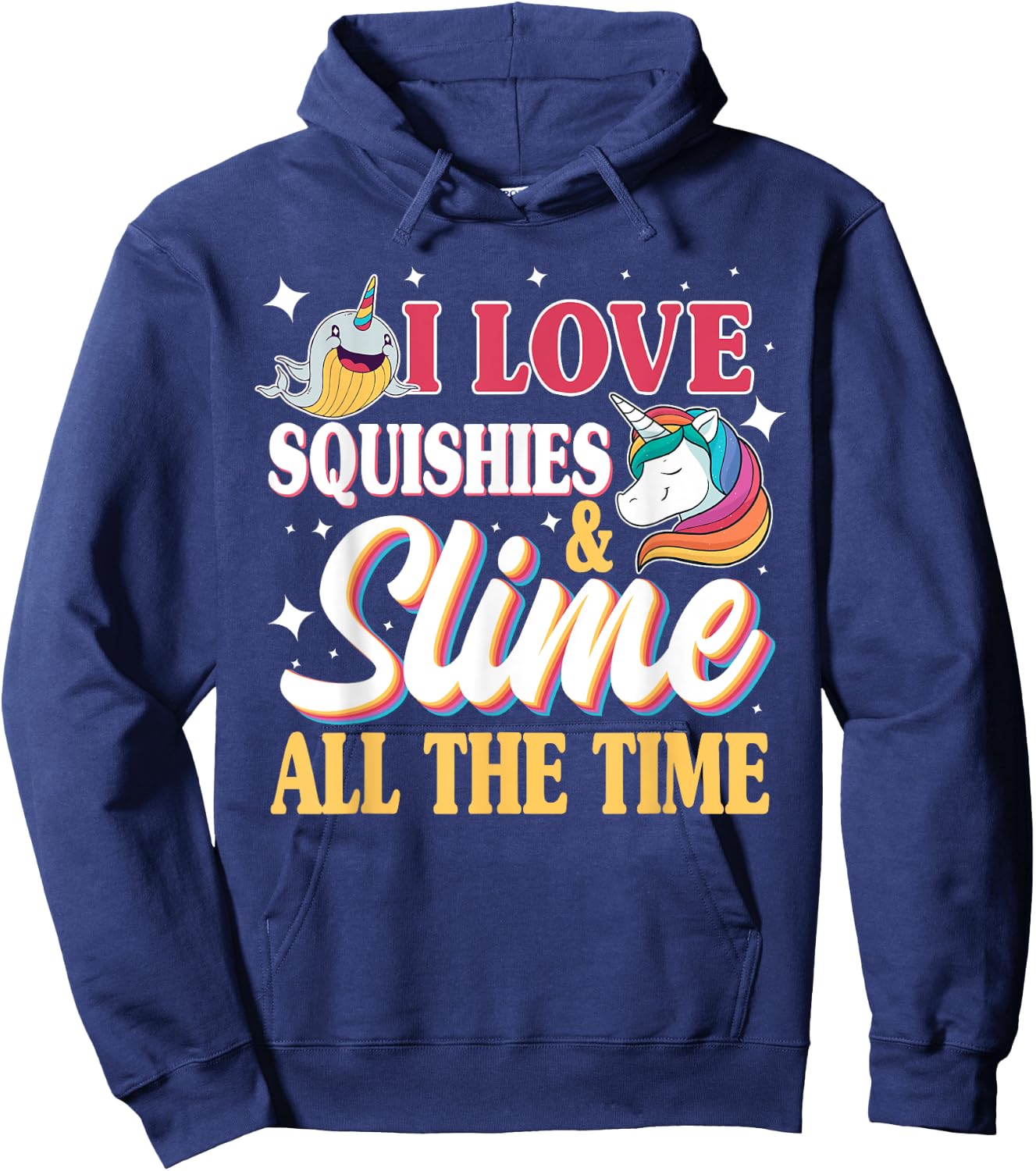 I Love Squishies & Slime All The Time Unicorn Lover Hoodie - Hoodie | Navy