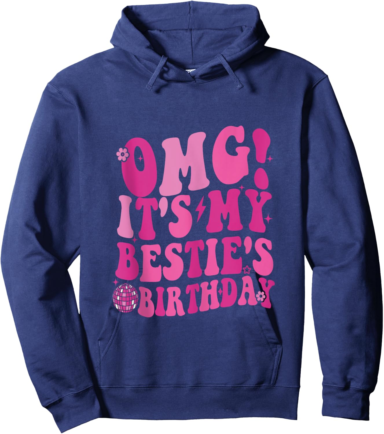 OMG It's My Bestie's Birthday Happy To Me You Best Friend Hoodie - Hoodie | Navy