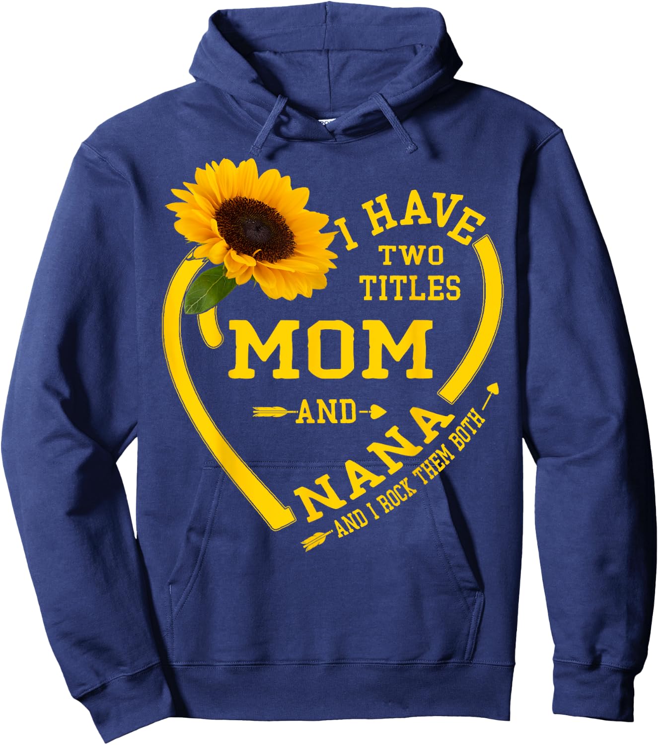 I Have Two Titles Mom And Nana Mothers Day Grandma Sunflower Hoodie - Hoodie | Navy