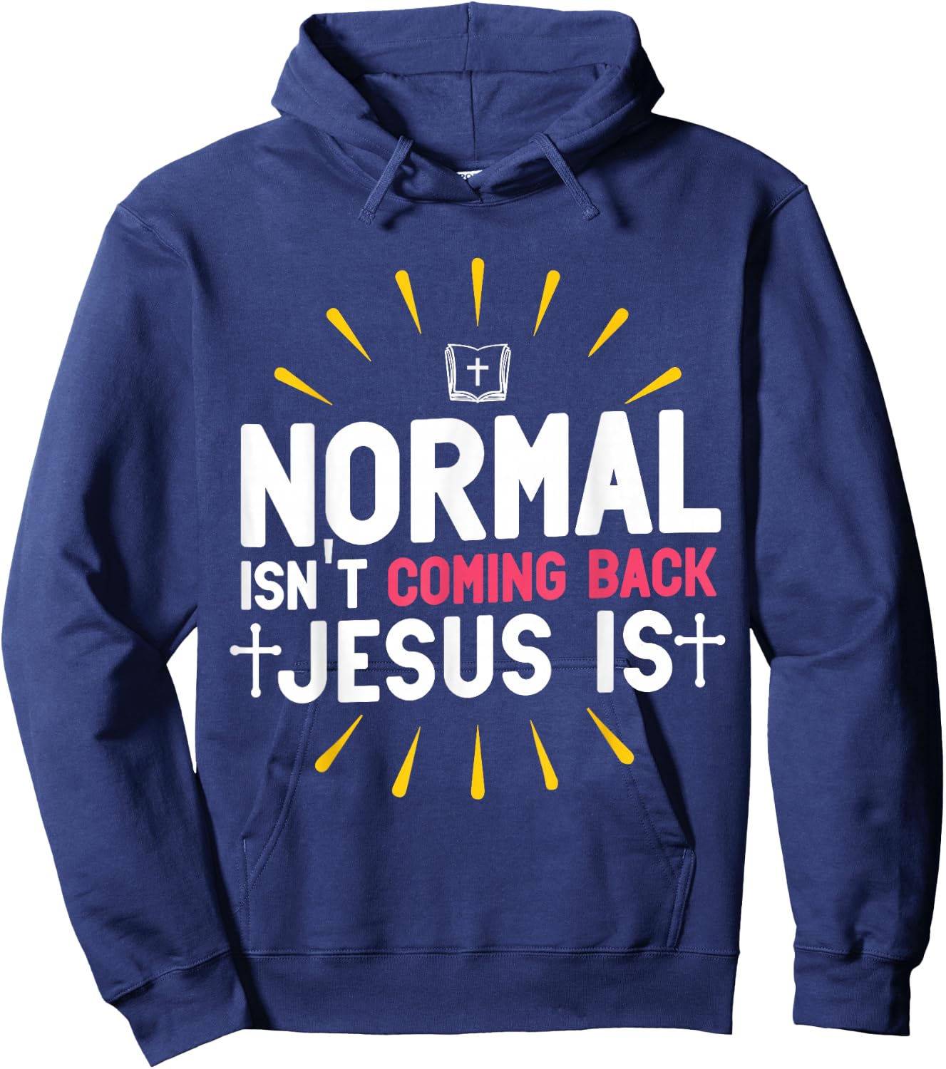 Normal Isn't Coming Back Jesus Is Christian Believer Hoodie - Hoodie | Navy