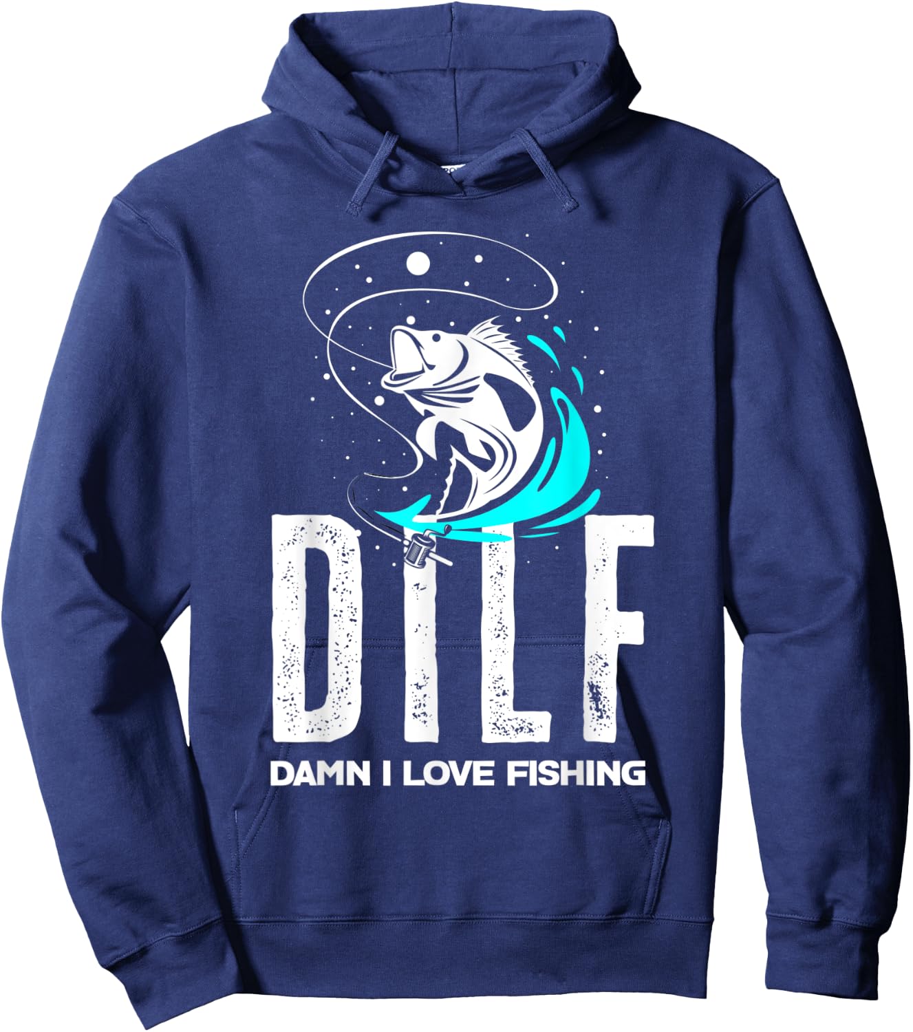 DILF - Damn I Love Fishing Funny Fisher Fisherman Fishing Hoodie - Hoodie | Navy