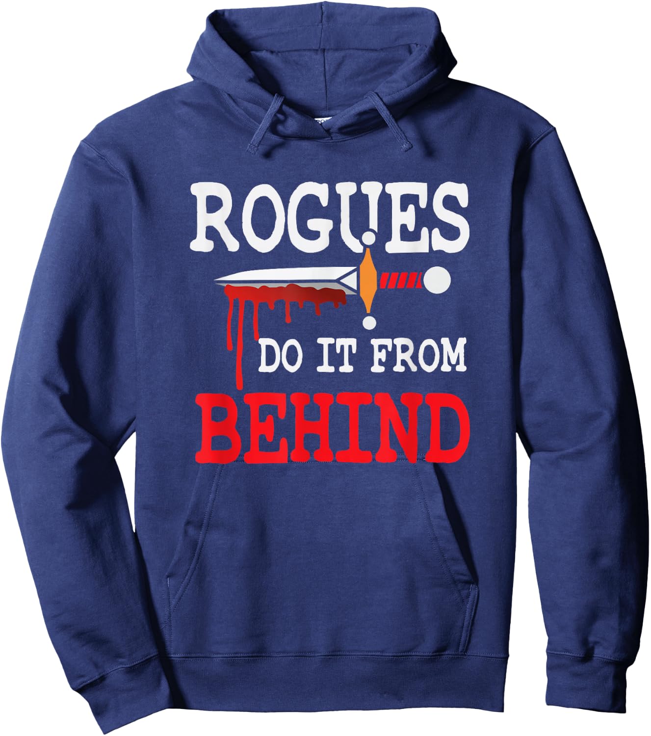 Rogues Do It From Behind RPG Class Stealth Backstab DPS Hoodie - Hoodie | Navy