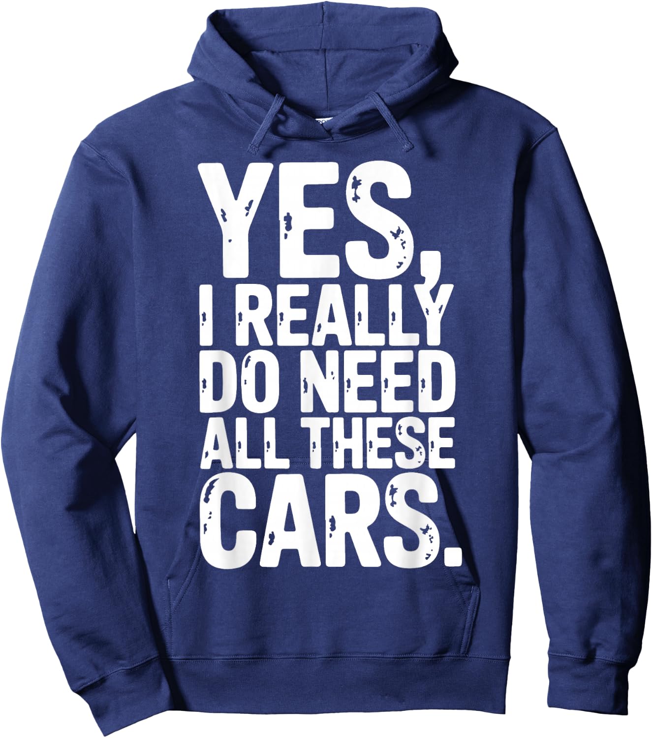 Yes I Really Do Need All These Cars Garage Mechanic Car Auto Hoodie - Hoodie | Navy