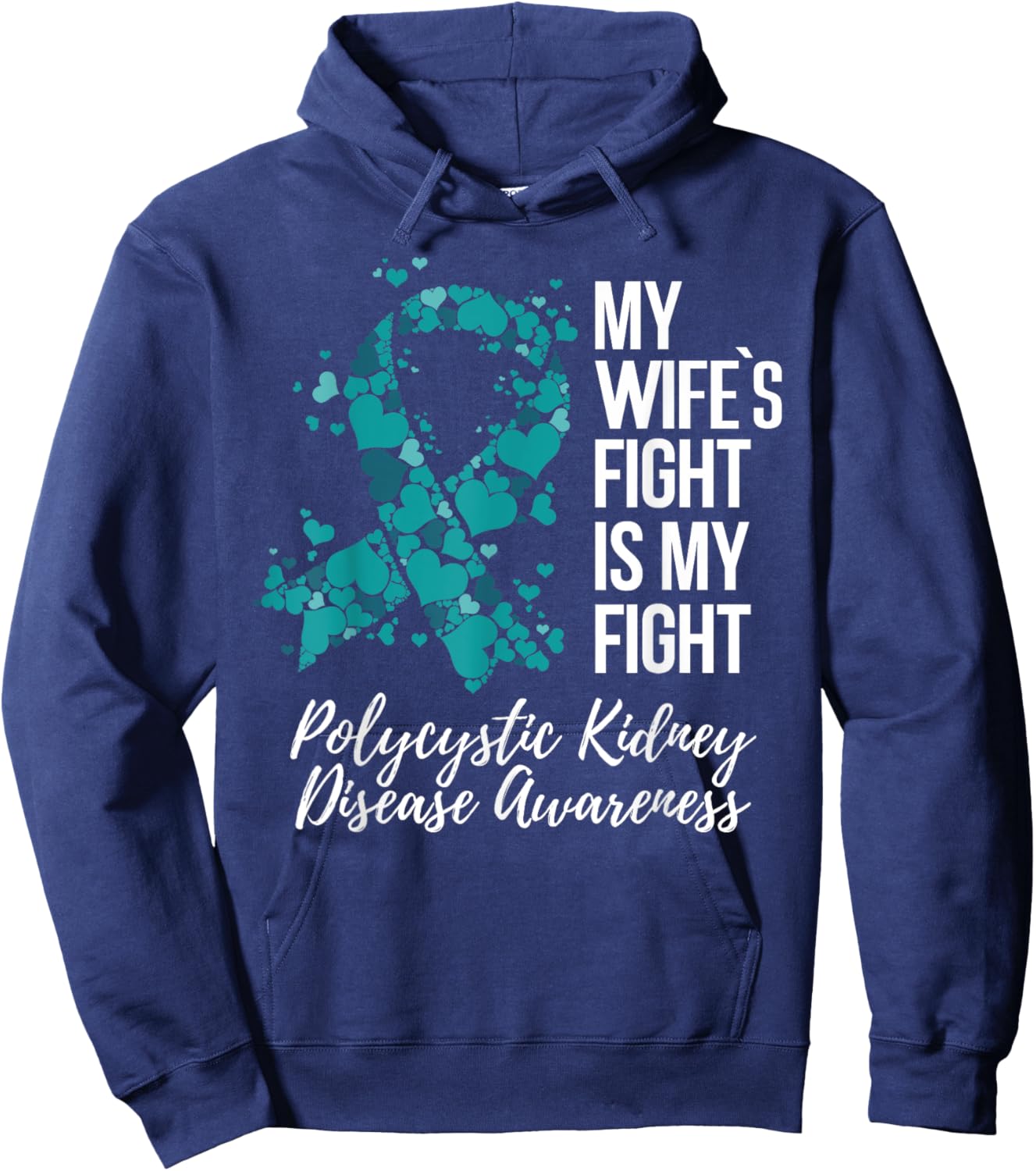 My Wife’s Fight Polycystic Kidney Disease PKD Awareness Hoodie - Hoodie | Navy