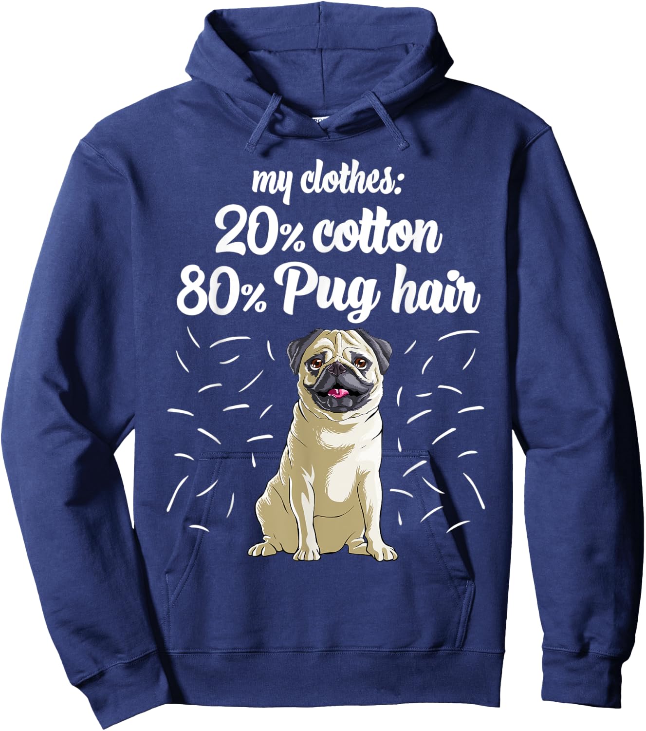 My Clothes: 20% Cotton 80% Pug Hair Dog Lover Women Kids Hoodie - Hoodie | Navy