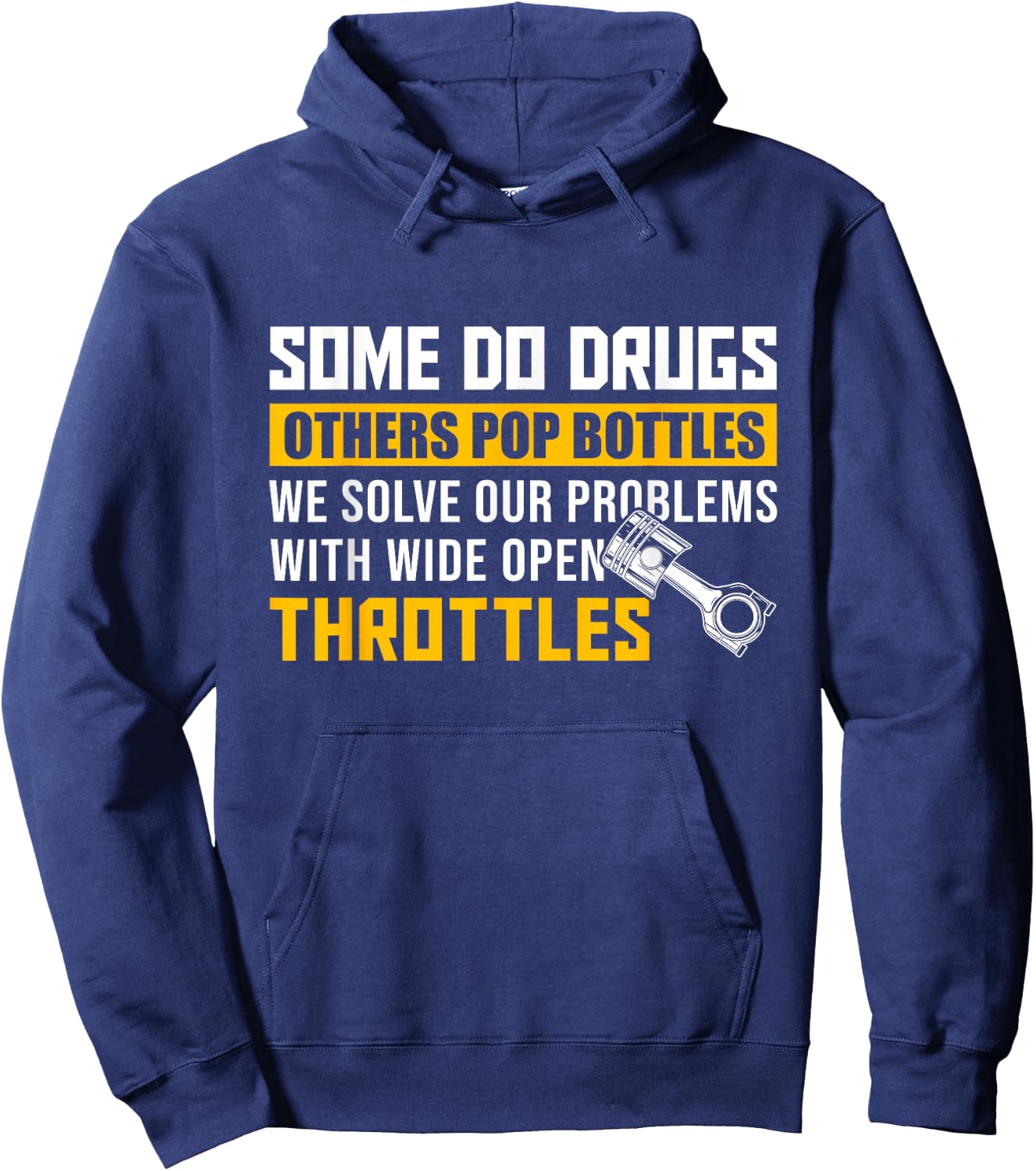 Some Do Drugs Other Pop Bottles -Wide Open Throttles Tuning Hoodie - Hoodie | Navy
