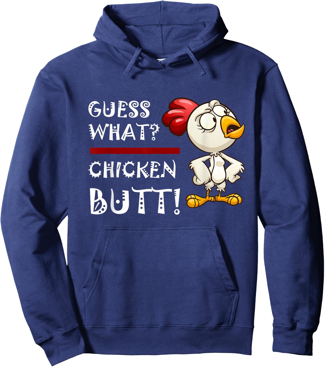 Howdy from the Chicken Coop - Guess What Chicken Butt! Hoodie - Hoodie | Navy