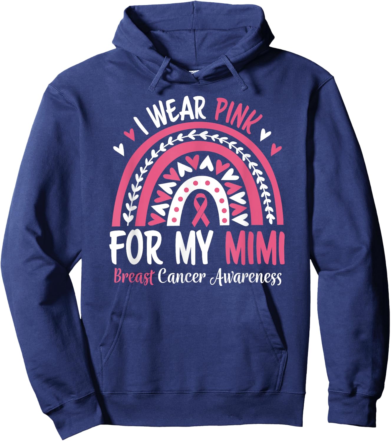 Breast Cancer Awareness Rainbow I Wear Pink for my Mimi Hoodie - Hoodie | Navy
