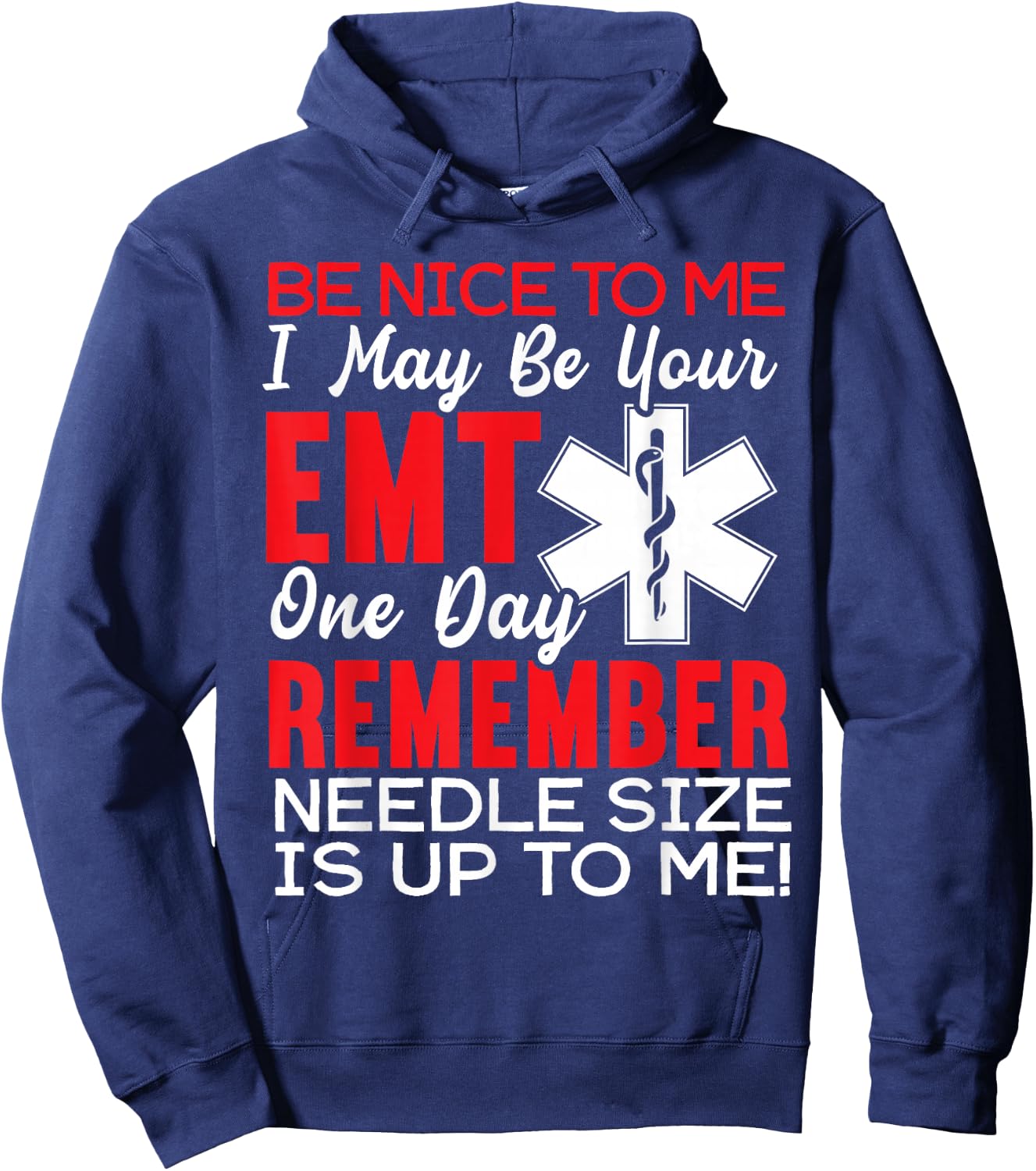 Be Nice to Me Funny EMT EMS Paramedic Ambulance Technician Small Hoodie - Hoodie | Navy