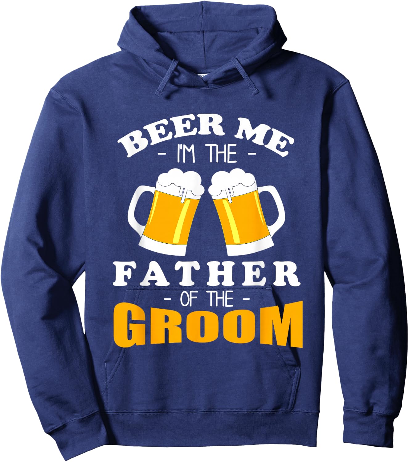 Beer Me I'm the Father of the Groom Hoodie - Hoodie | Navy