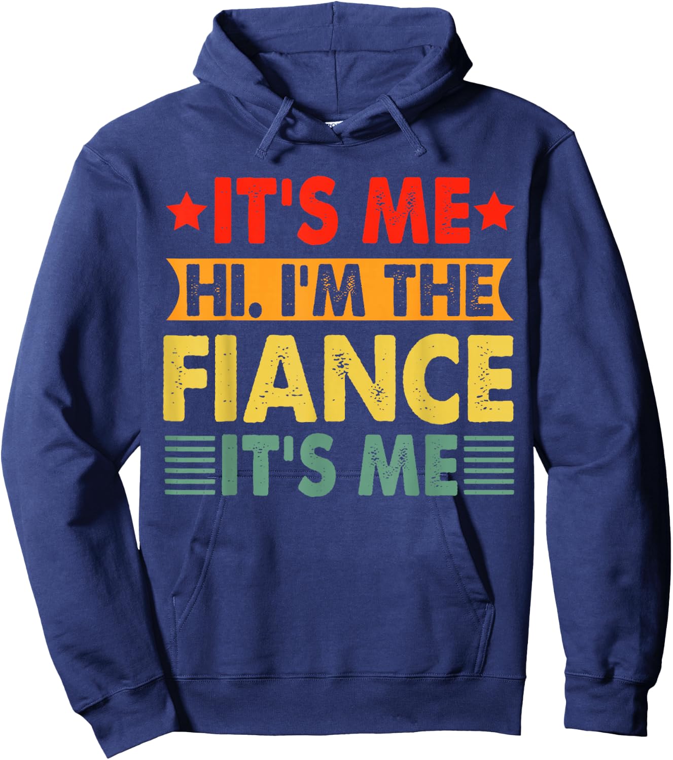 Engagement Party Its Me Hi Fiance Funny Newly Engaged Couple Hoodie - Hoodie | Navy