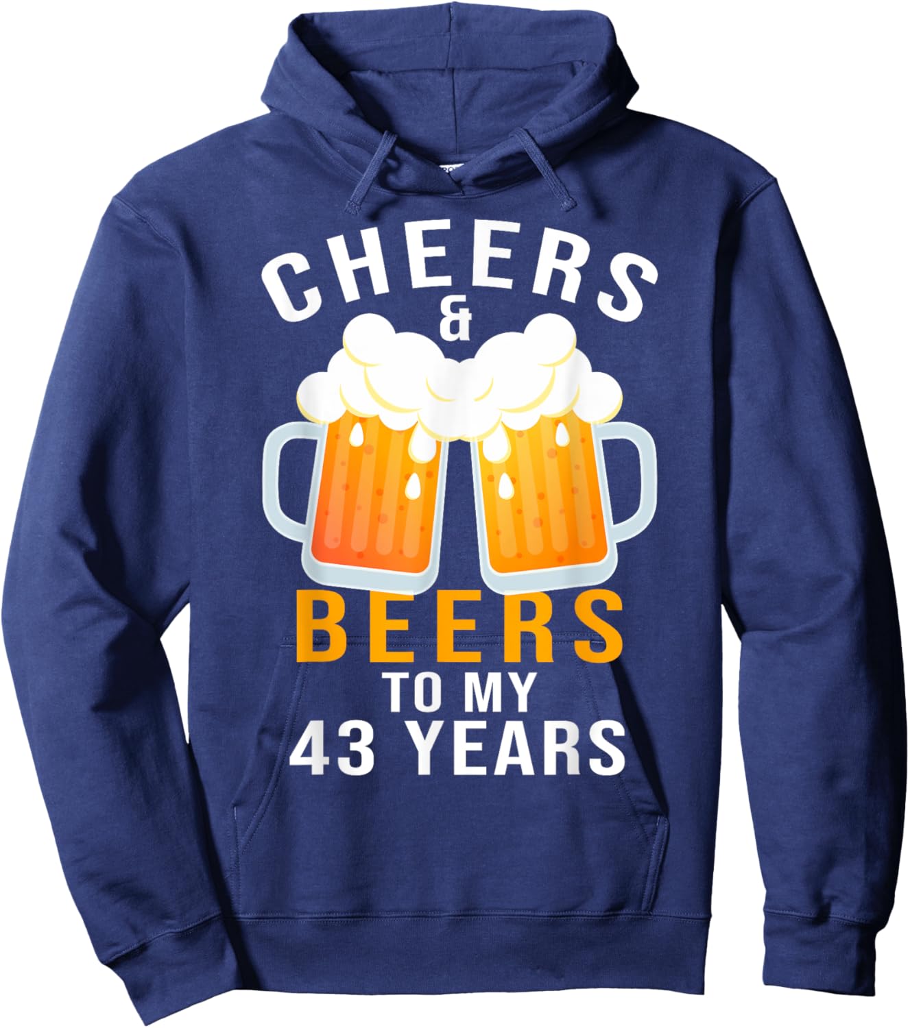 43rd Birthday Party Gifts Cheers and Beers to 43 Years Old Hoodie - Hoodie | Navy