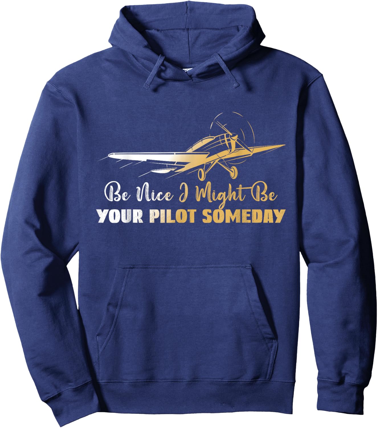 Be Nice I Might Be Your Pilot Someday Airplane Funny Pilot Hoodie - Hoodie | Navy