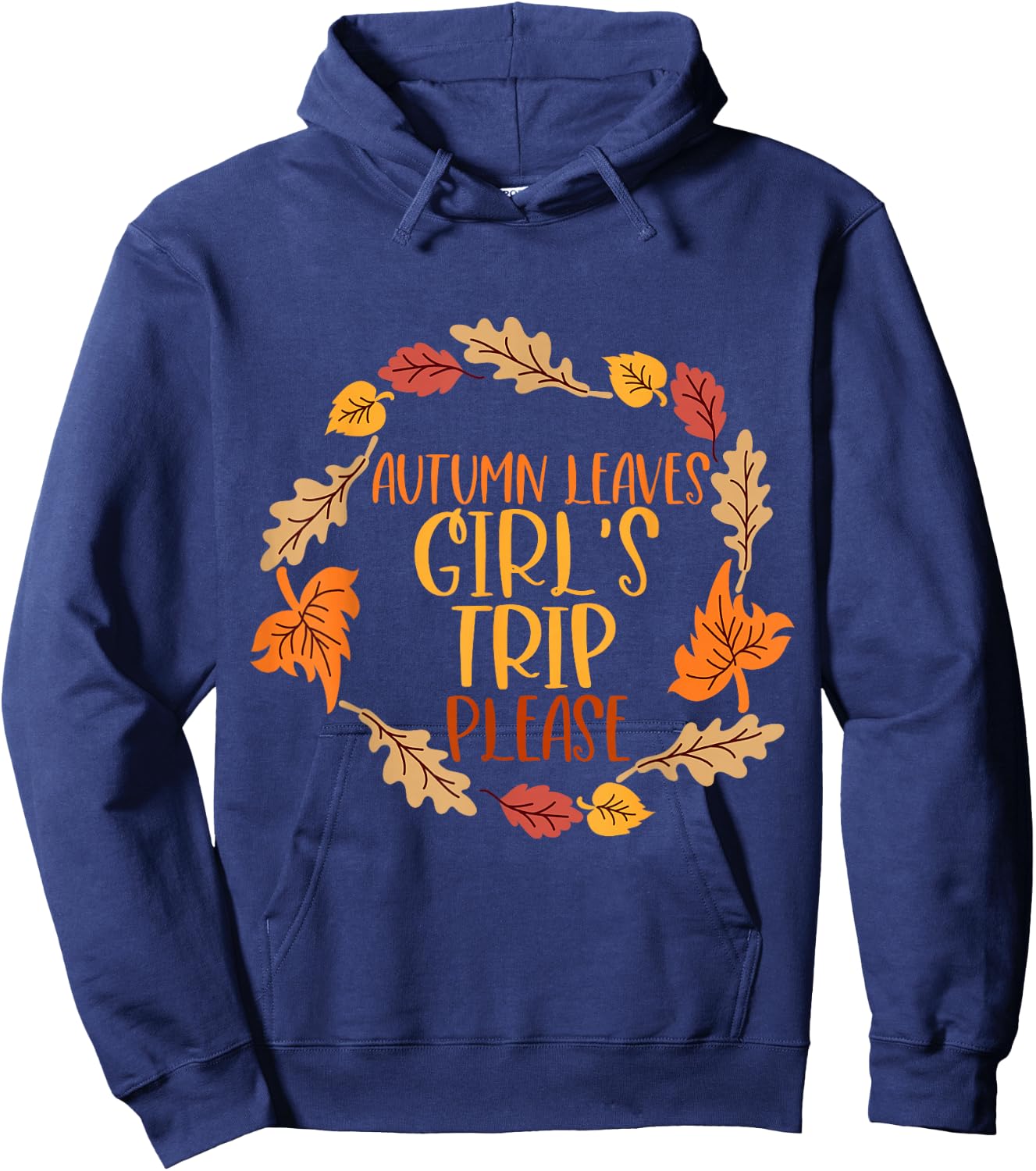 Autumn Leaves And Girl's Trip Please, Fall Girl Squad Trip Hoodie - Hoodie | Navy