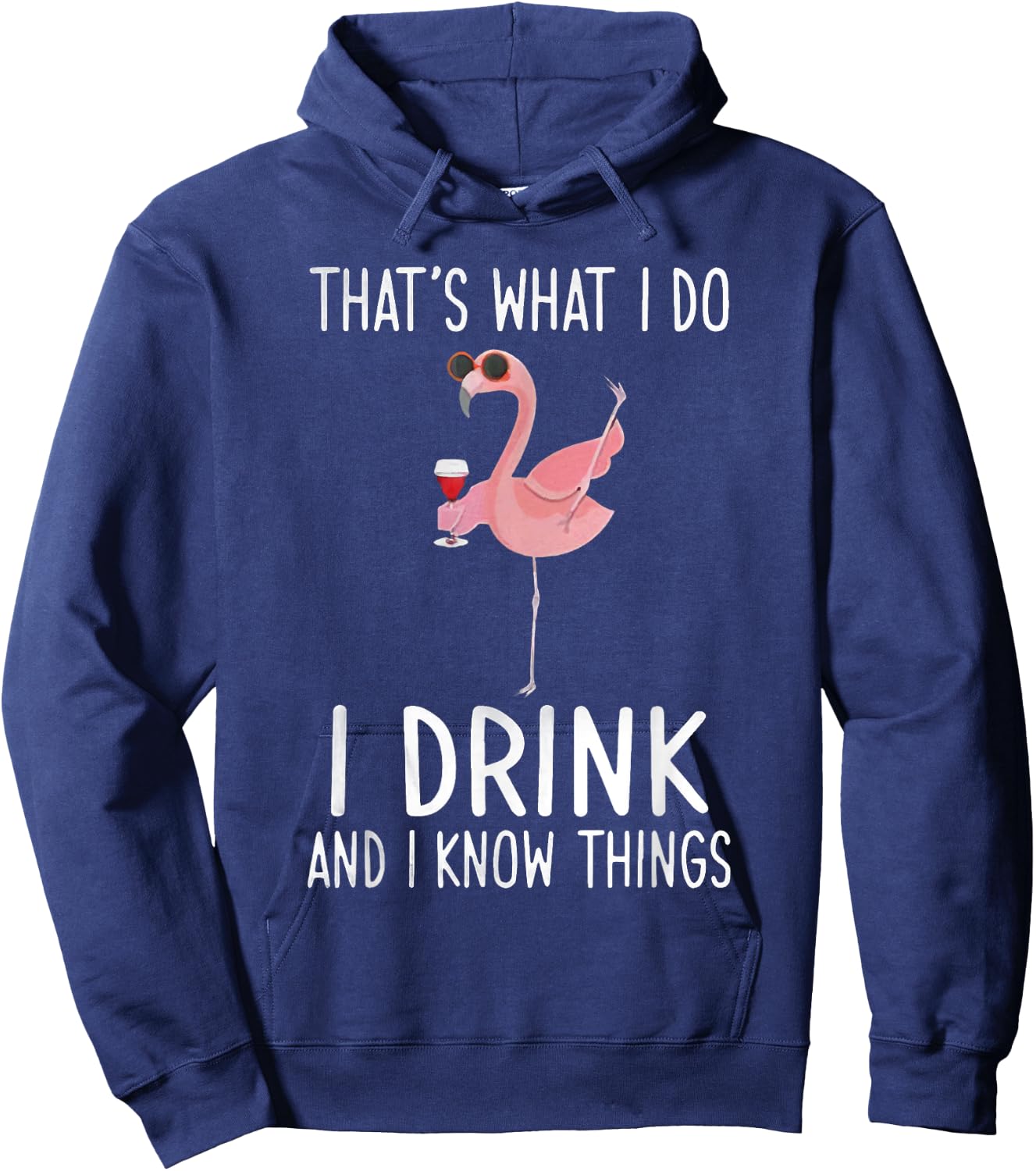 That's What I Do I Drink And I Know Things Flamingo Drinking Hoodie - Hoodie | Navy
