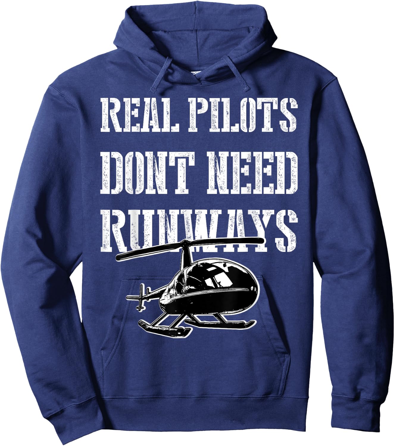 Funny Real Pilots Don't Need Runways Helicopter Pilot Gift Hoodie - Hoodie | Navy