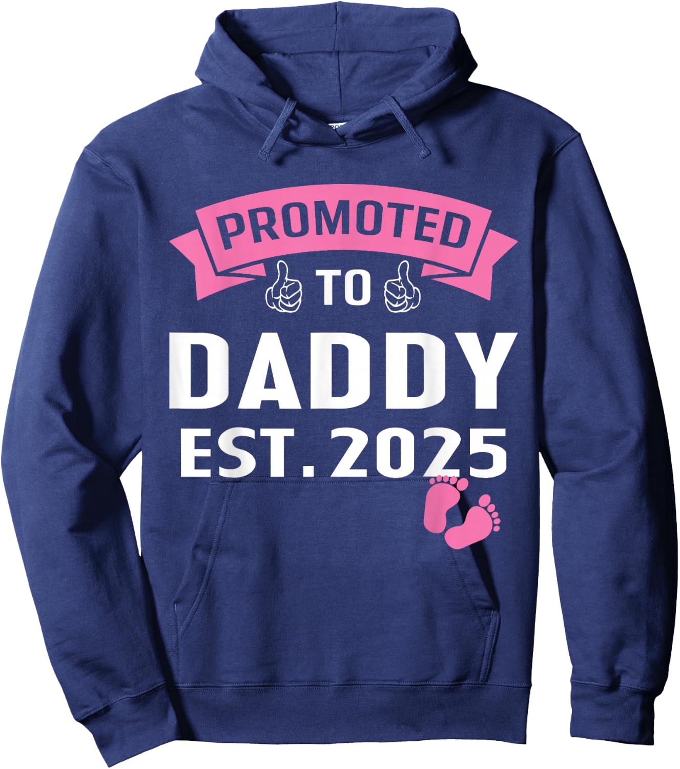 Promoted to Daddy It's A Girl Est 2025 New Dad First Daddy Hoodie - Hoodie | Navy