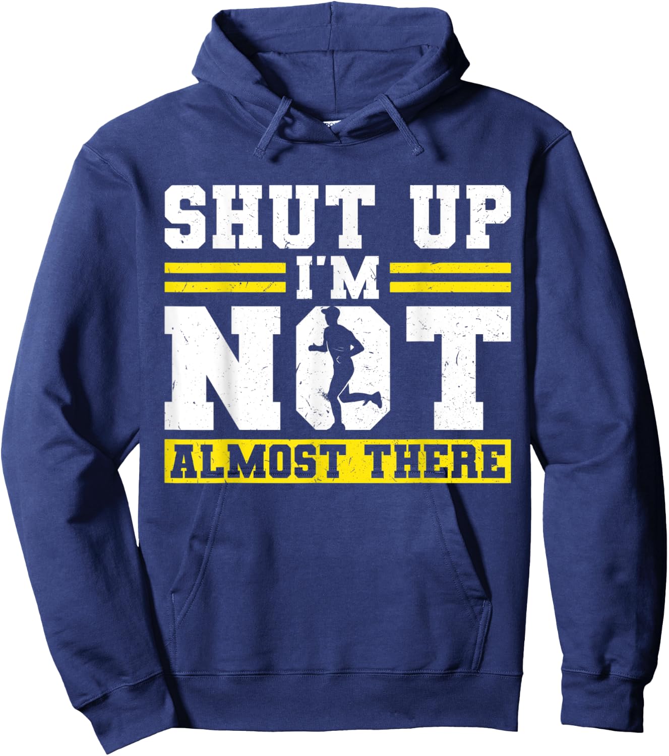 Shut up - I'm not almost there - Runner Hoodie - Hoodie | Navy