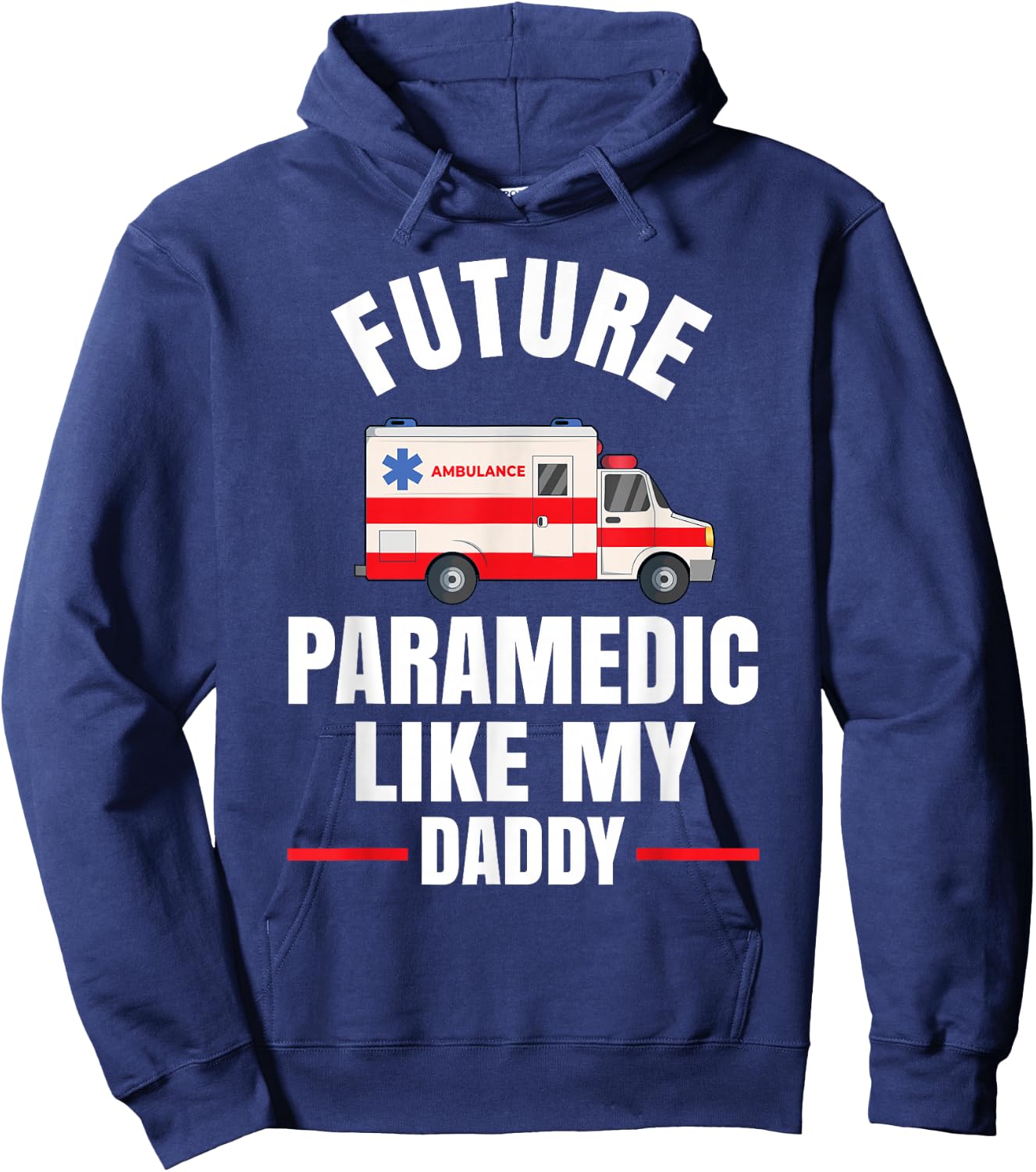 Future Paramedic Like My Daddy Hoodie - Hoodie | Navy
