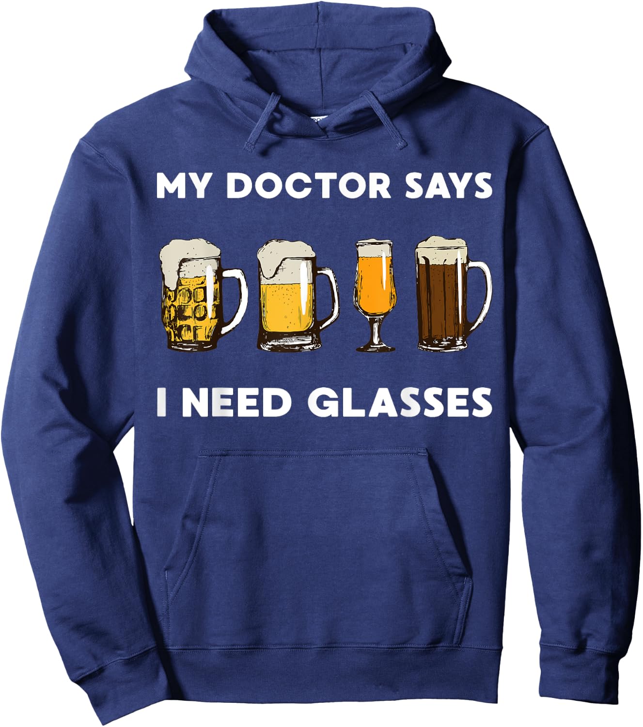 My Doctor Says I Need Glasses Beer Hoodie - Hoodie | Navy