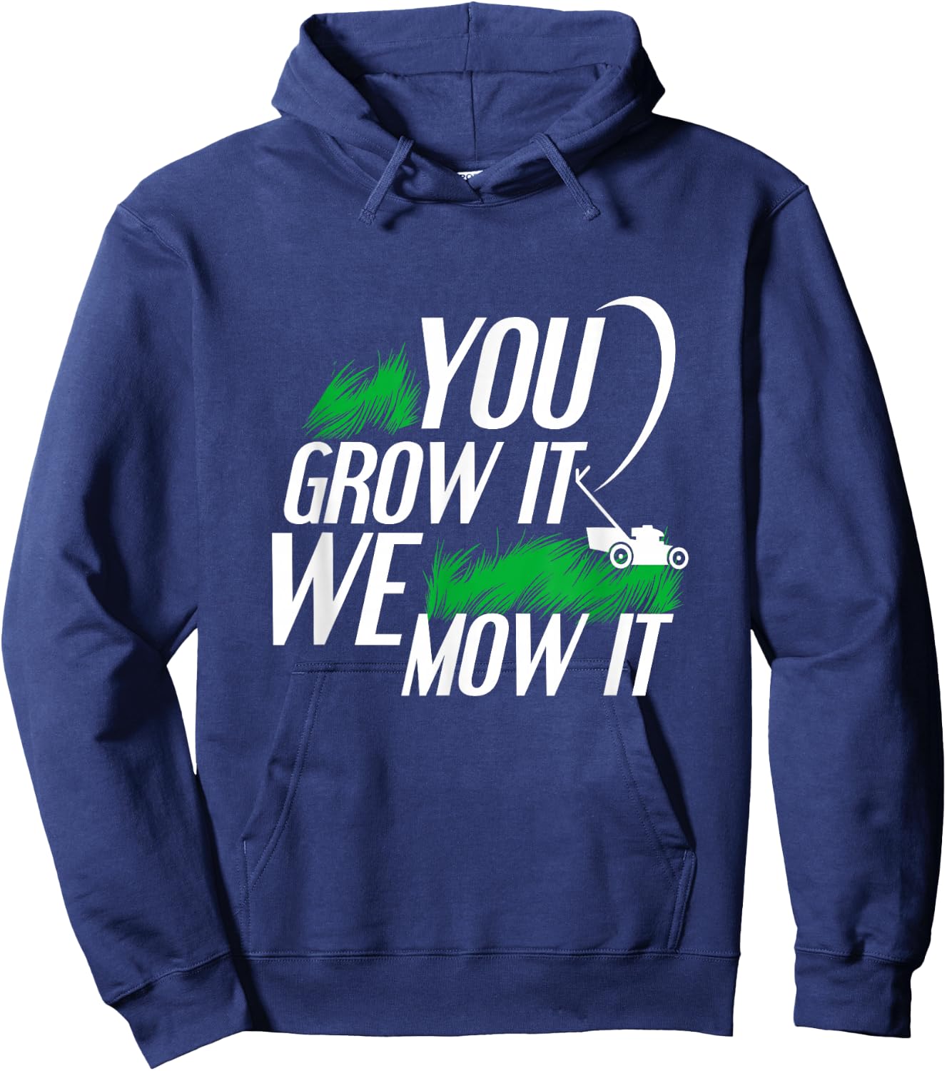 You Grow It We Mow It Funny Lawncare Business Owner Hoodie - Hoodie | Navy