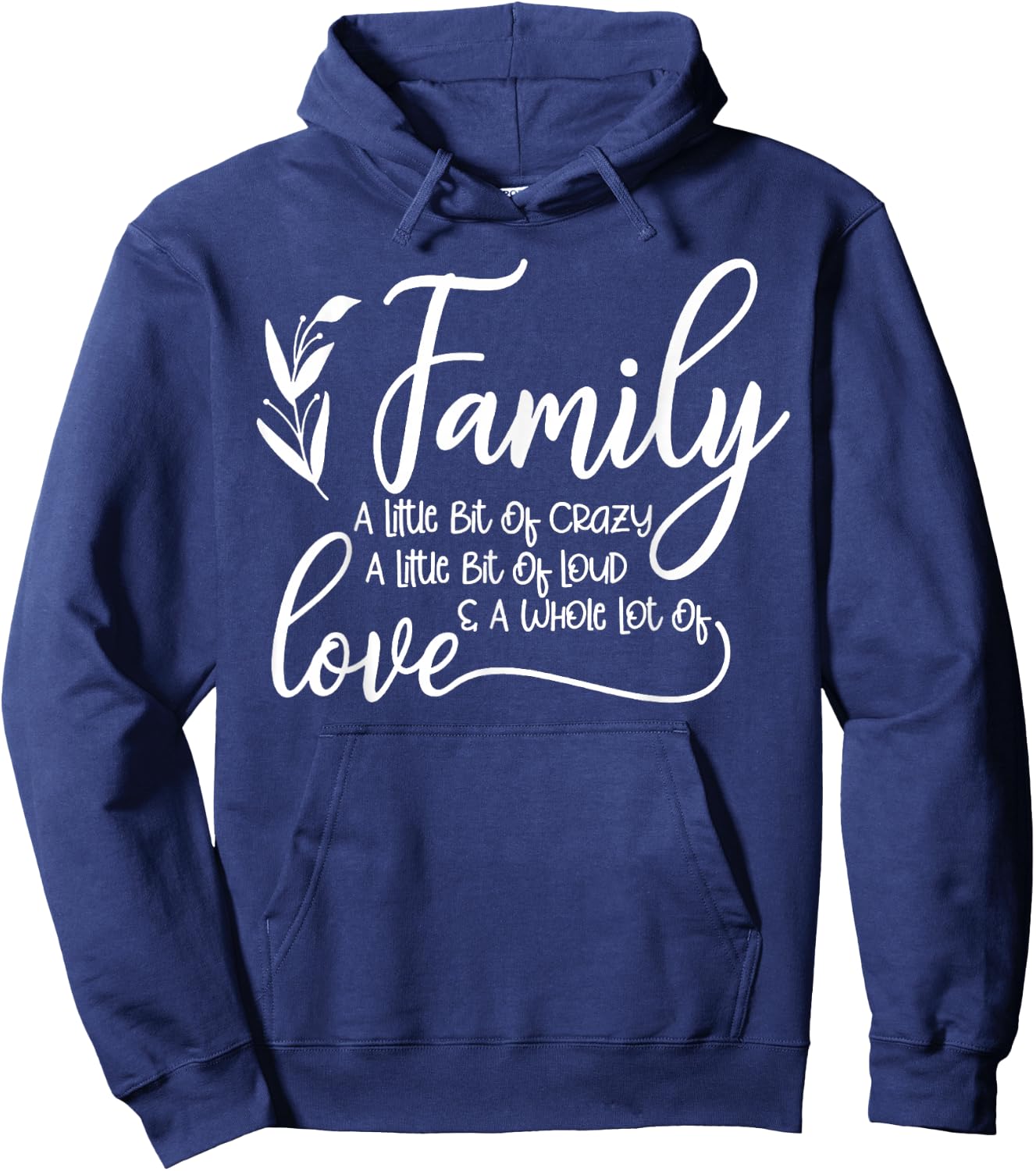 Family A Little Bit Of Crazy A Little Bit Of Loud Hoodie - Hoodie | Navy