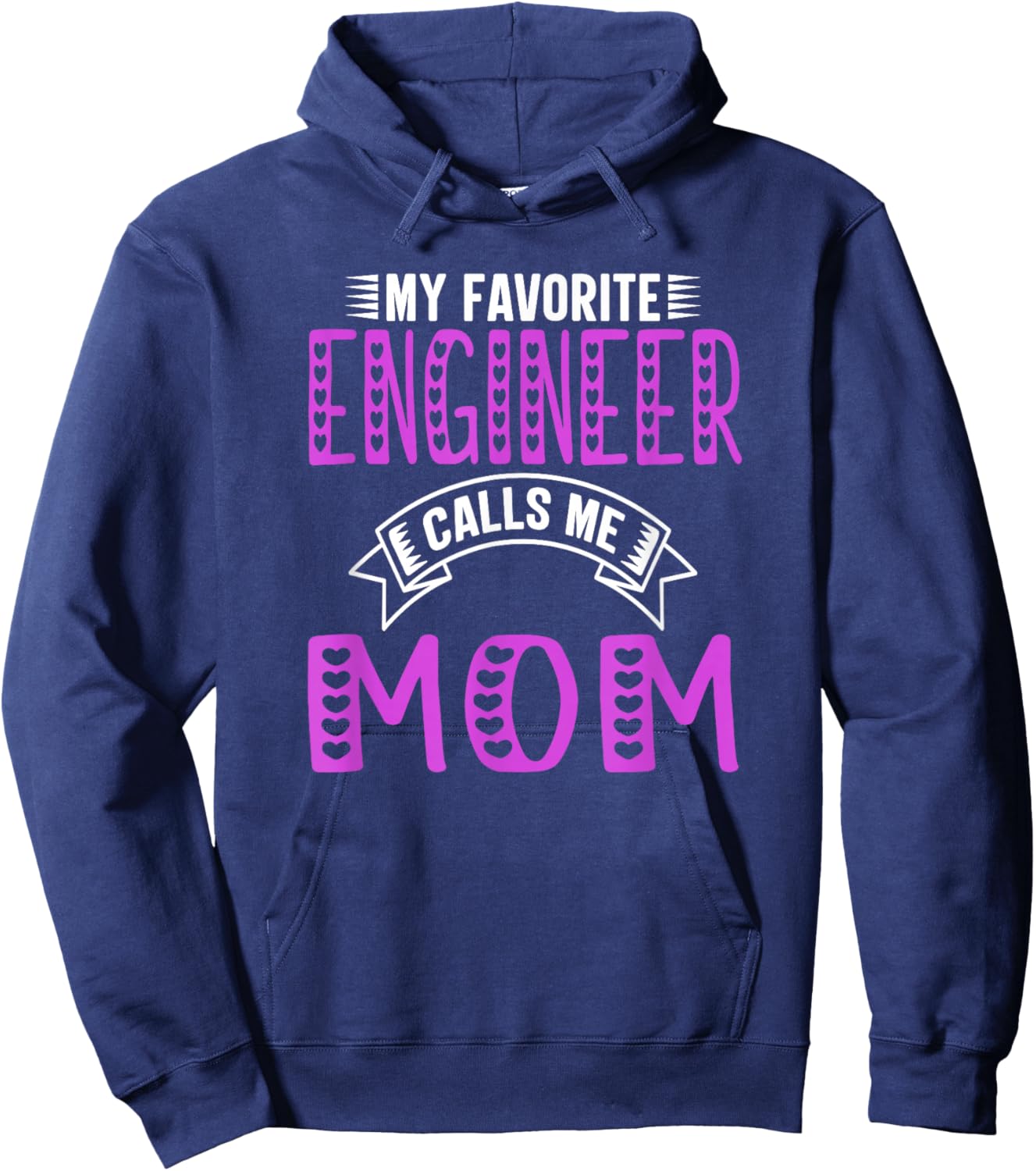 My Favorite Engineer Calls Me Mom Gifts For Engineer Mom Hoodie - Hoodie | Navy