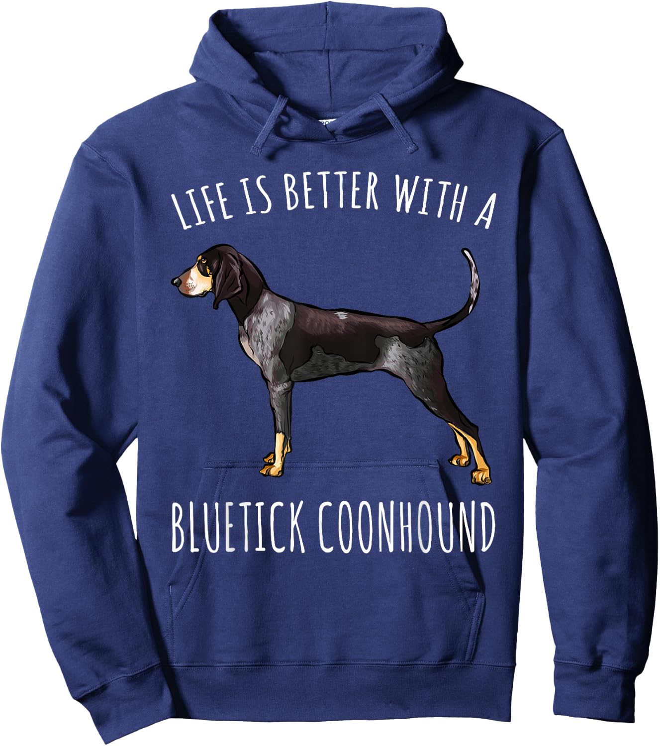 Life Is Better With A Bluetick Coonhound Dog Lover Hoodie - Hoodie | Navy