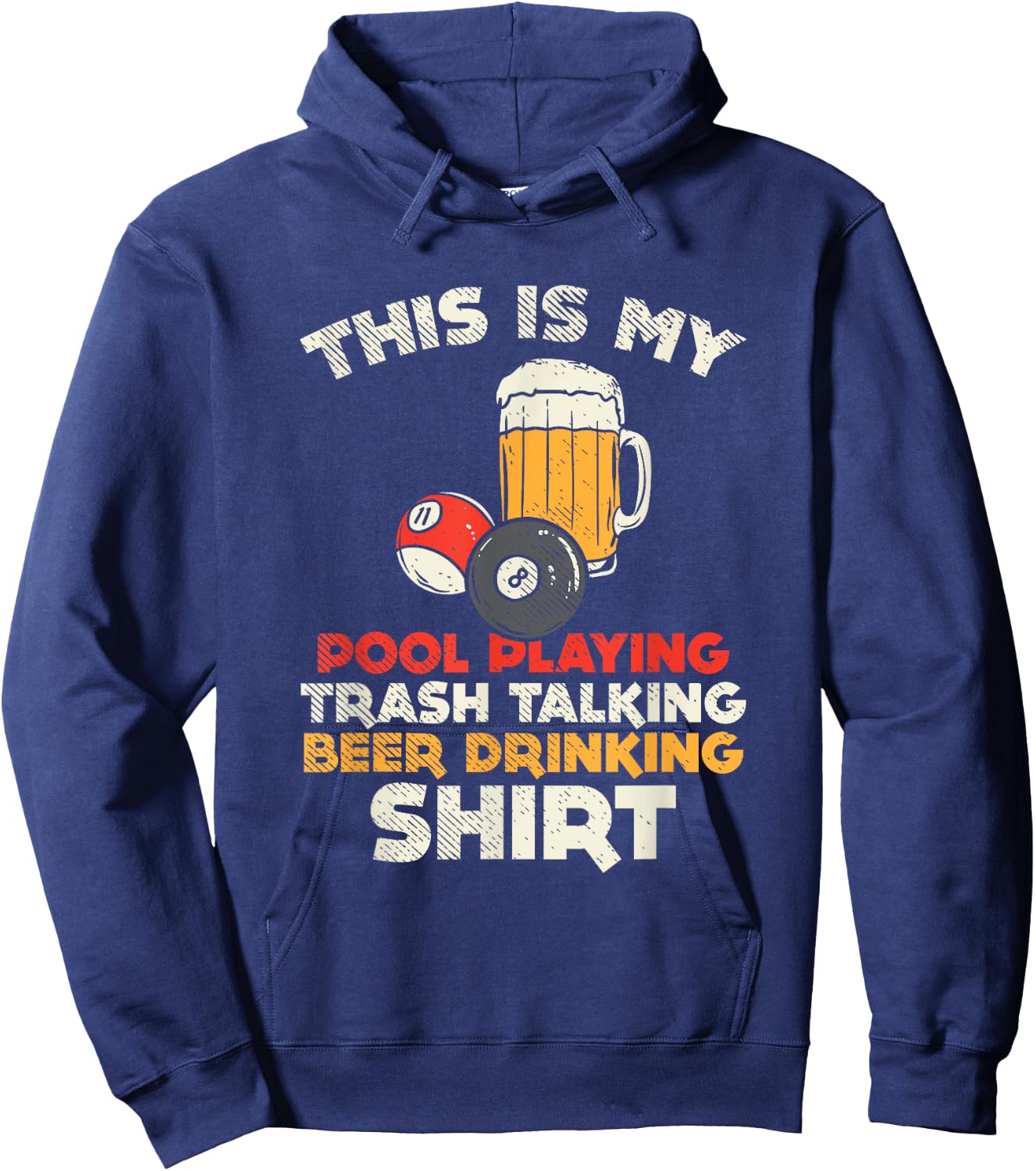 My Pool Playing Trash Talking Beer Drinking / Billiards Hoodie - Hoodie | Navy