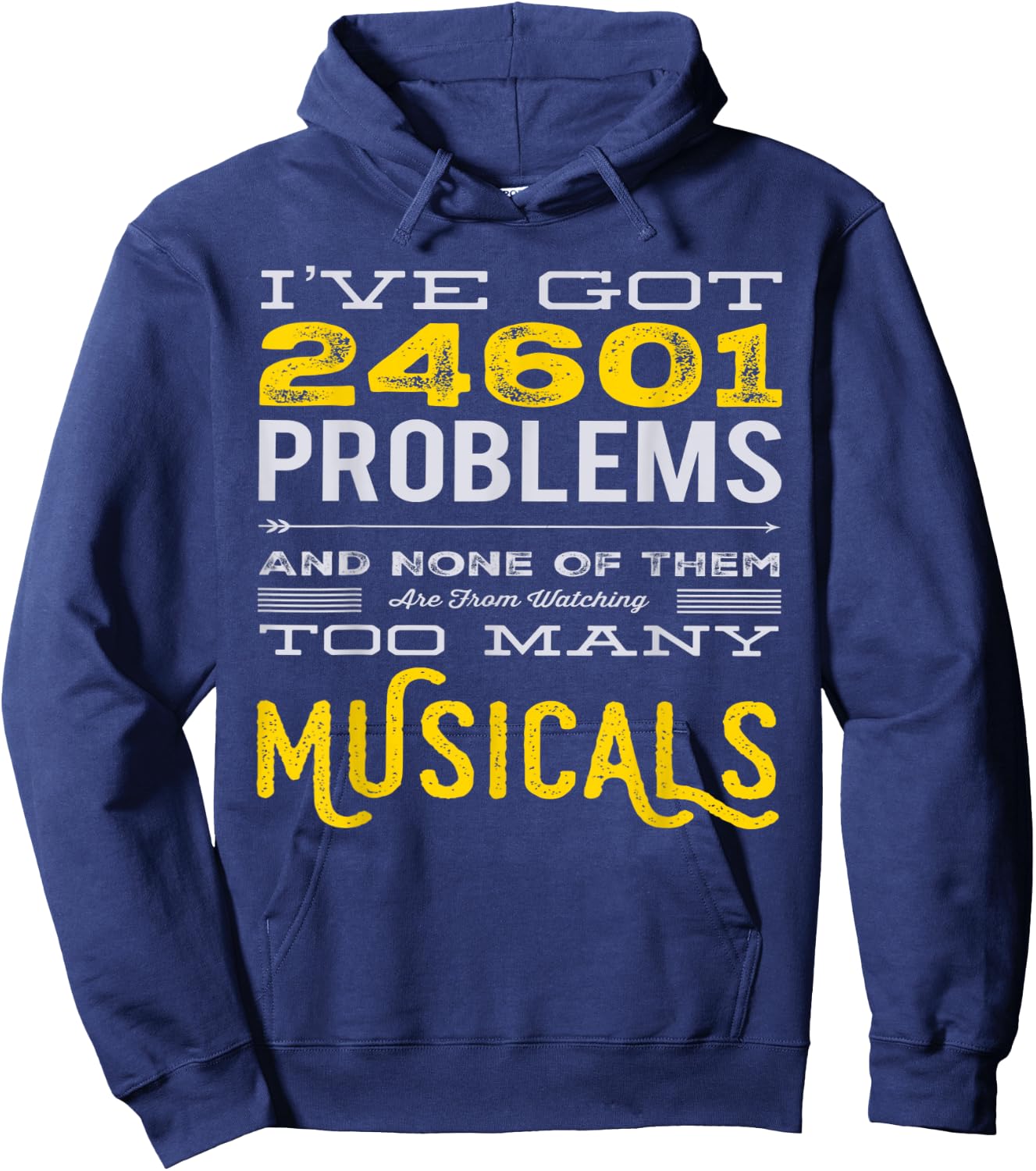 Musical Theatre 24601 Problems Funny Hoodie - Hoodie | Navy