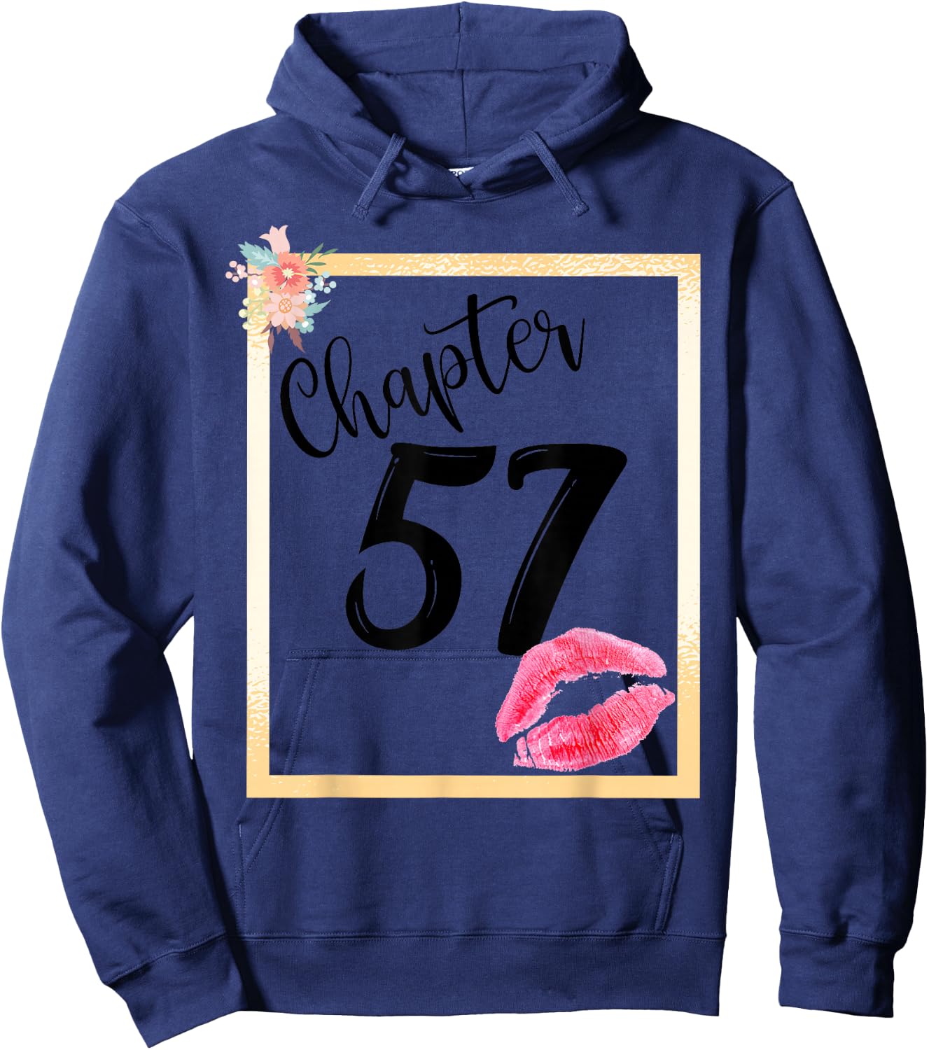 Chapter 57 years 57th happy birthday lips girls women gift Hoodie - Hoodie | Navy