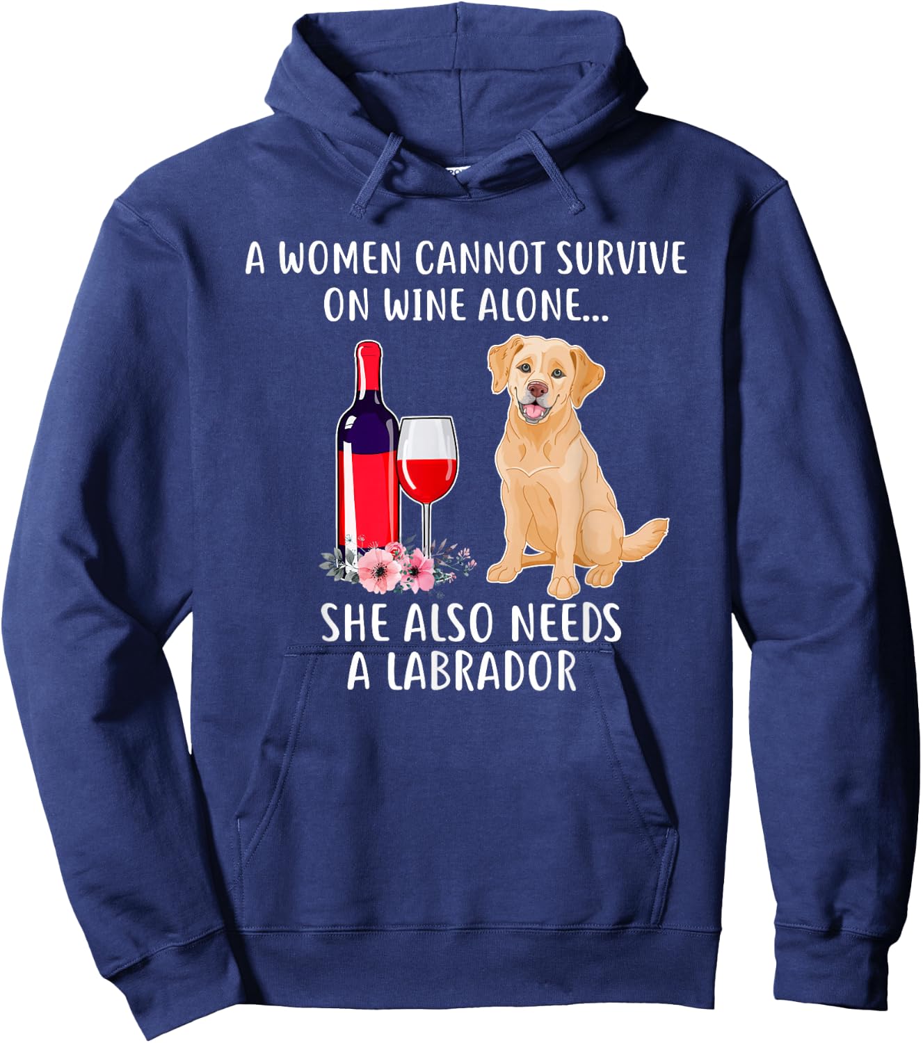 Cant Survive On Wine Alone She Needs Labrador Hoodie - Hoodie | Navy
