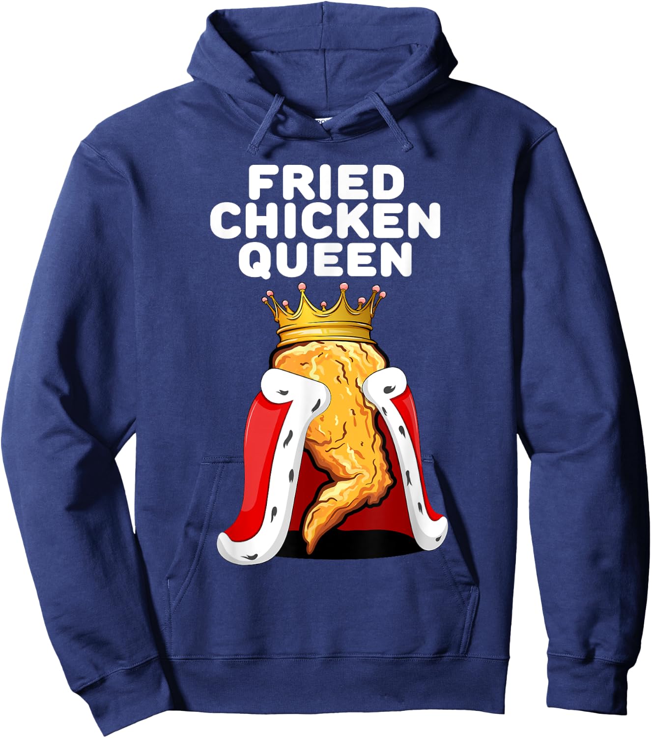 Fried Chicken Queen | Junk Fast Food Lover Hoodie - Hoodie | Navy