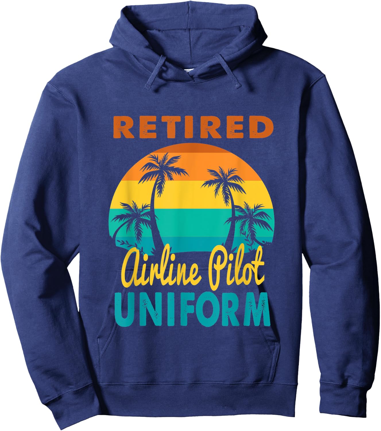 Retired Airline Pilot Uniform Tropical Island Retirement Hoodie - Hoodie | Navy