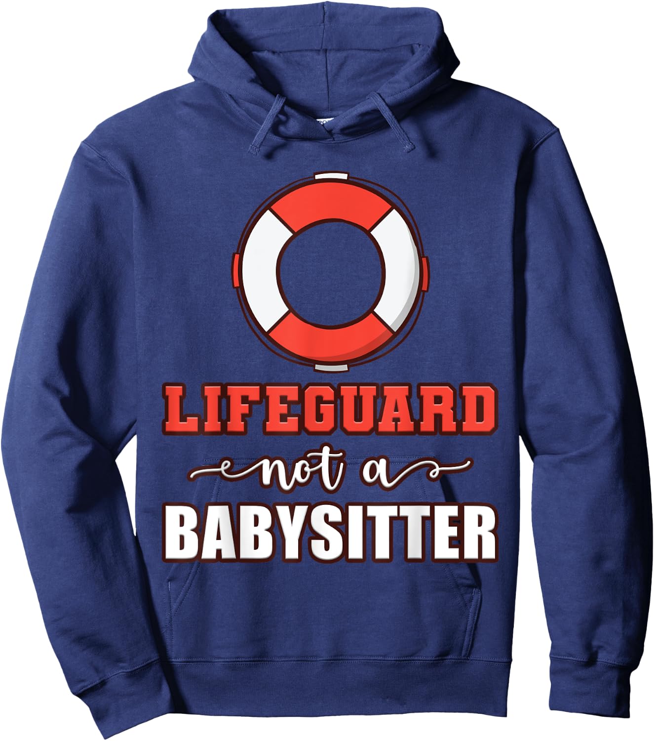 Life Guard Not A Babysitter Seashore Marine Police Duty Hoodie - Hoodie | Navy