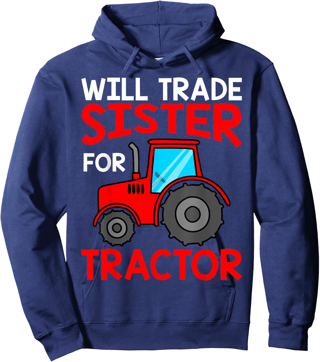 Will Trade Sister For Tractor Boy Brother Shirts For Kids Hoodie - Hoodie | Navy