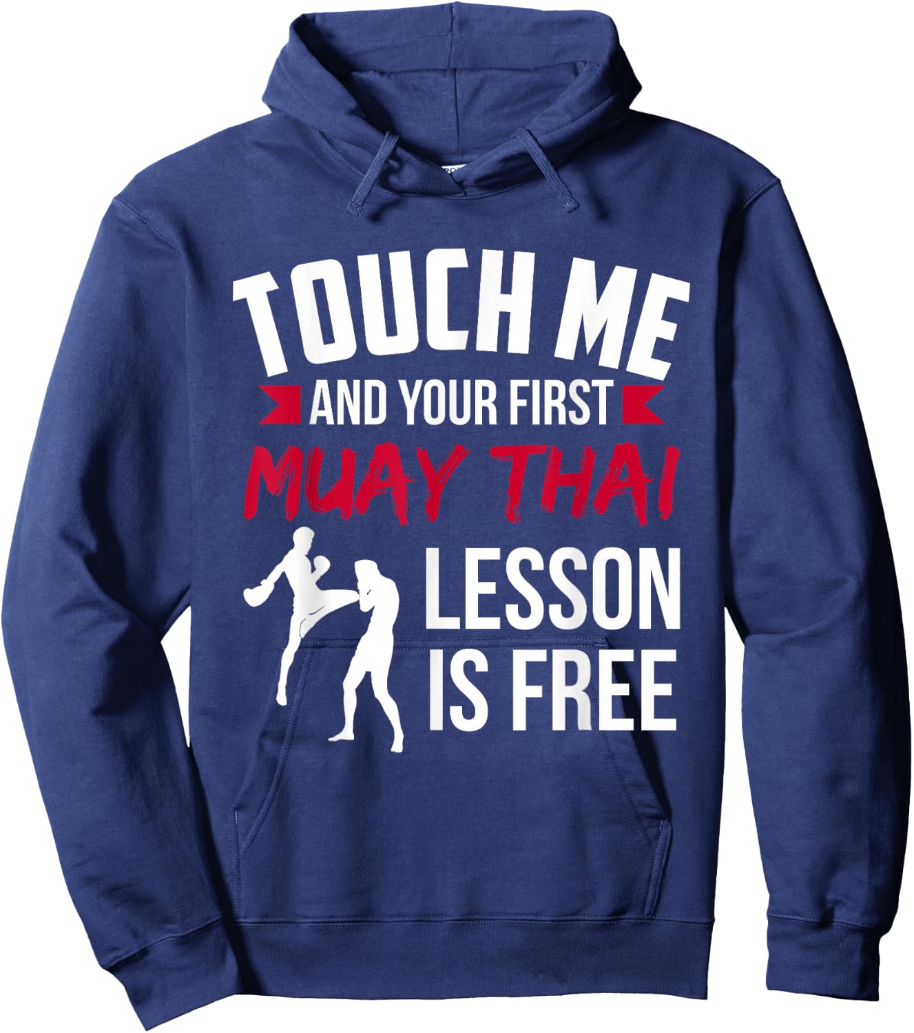 Touch Me And Your First Muay Thai Lesson Is Free Hoodie - Hoodie | Navy
